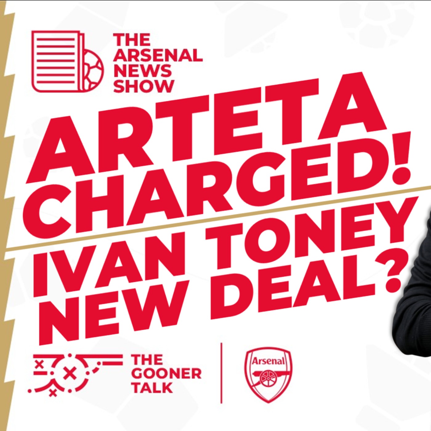 The Arsenal News Show EP383: Mikel Arteta Charged! New Toney Deal? Martinelli's Moment!