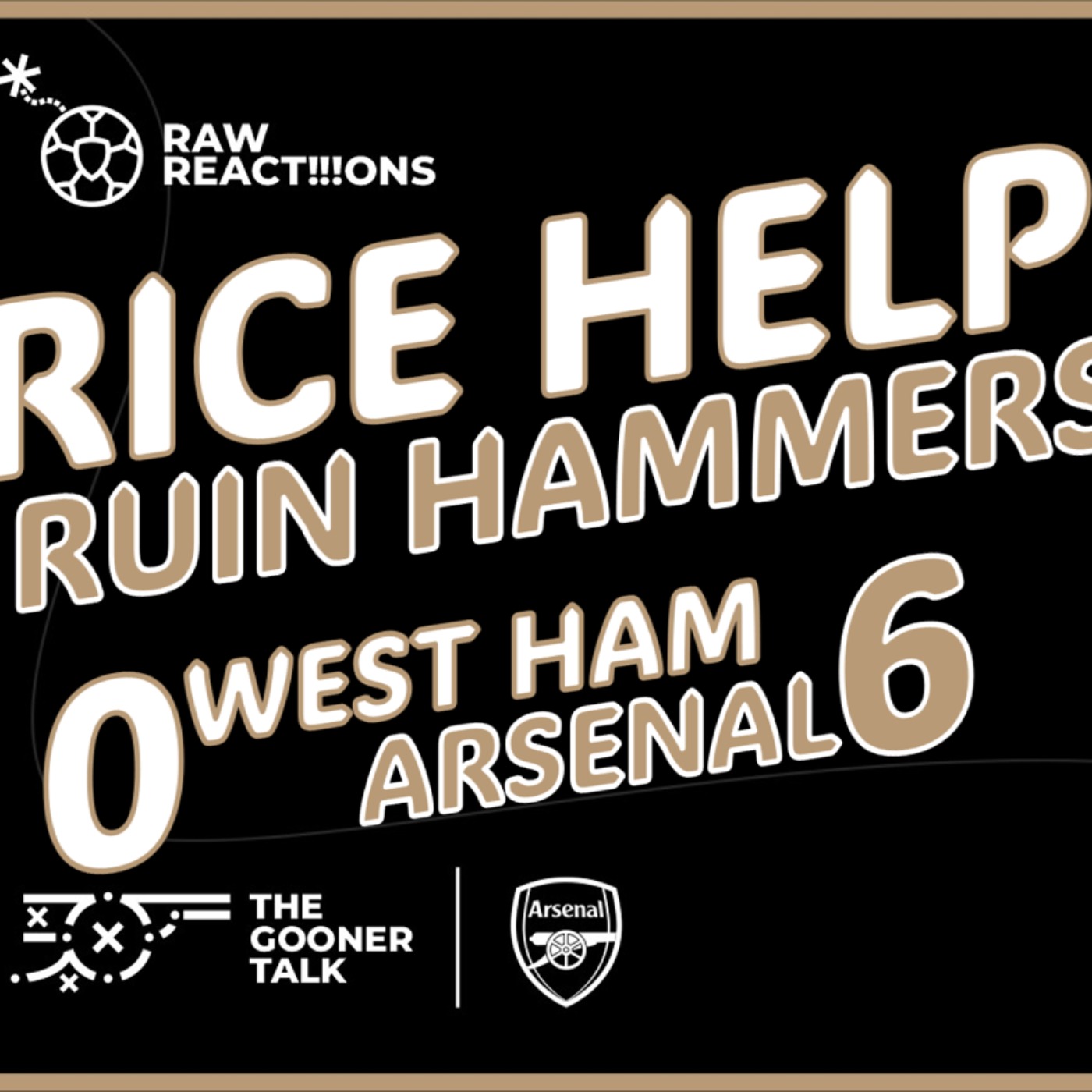 RICE RICE BABY! HAMMERED THEM! | WEST HAM 0-6 ARSENAL MATCH REACTION | PREMIER LEAGUE - podcast episode cover