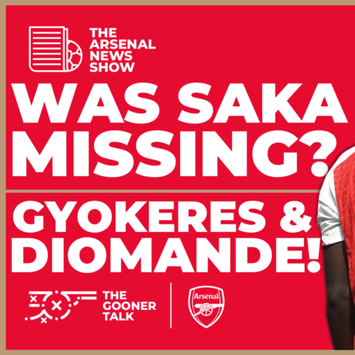 The Arsenal News Show EP448: Did Saka Train? Mikel Arteta, Viktor Gyokeres, Ousmane Diomande & More! - podcast episode cover