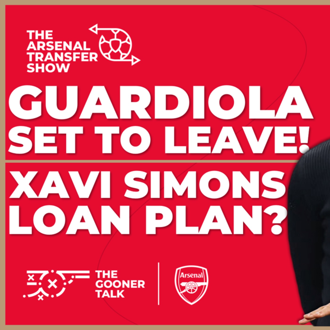 The Arsenal Transfer Show EP436: Pep Guardiola To Leave?! Xavi Simons, Aaron Ramsdale & More! - podcast episode cover