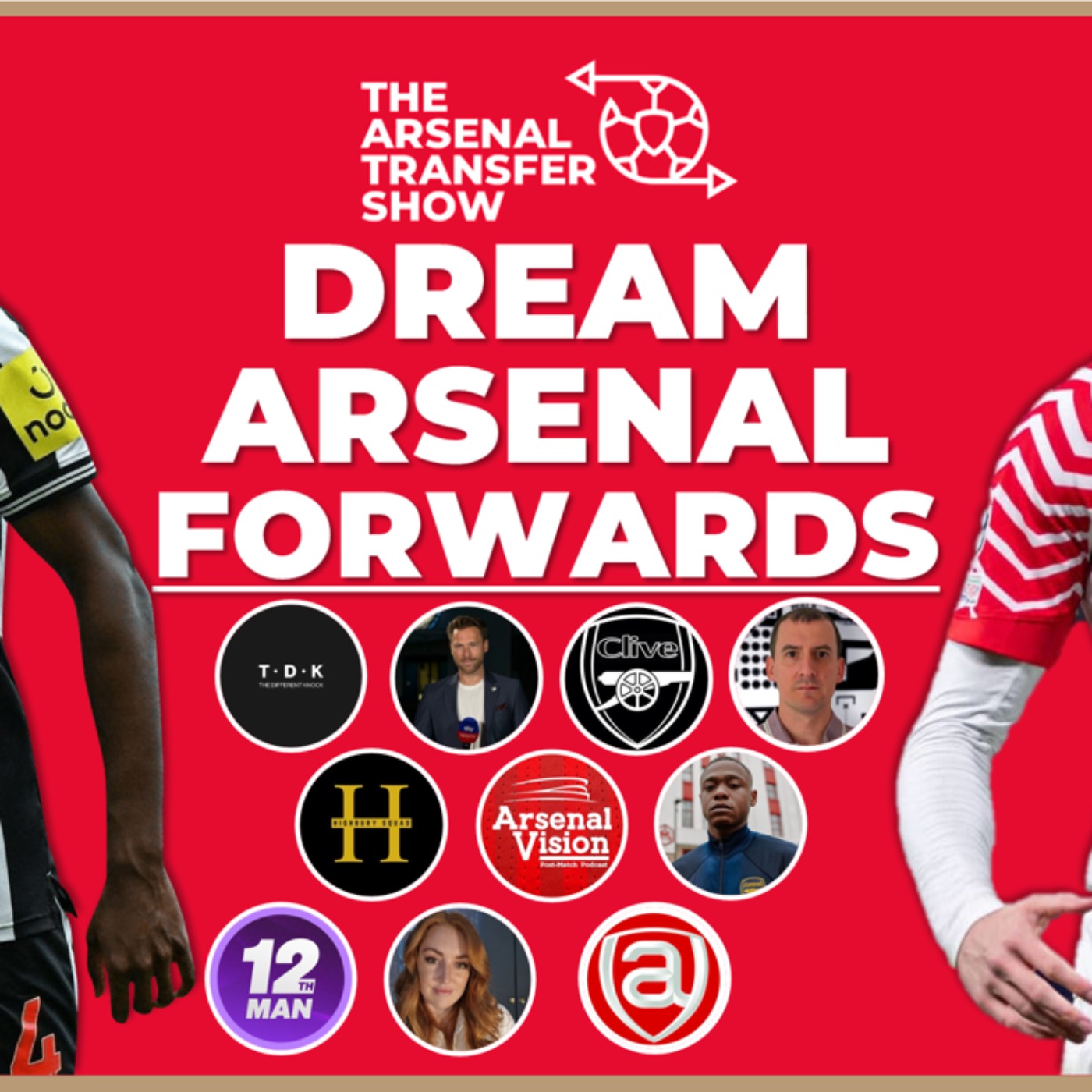 Arsenal Content Creators Describe Their Dream Striker & Winger Transfers - The Arsenal Transfer Show - podcast episode cover