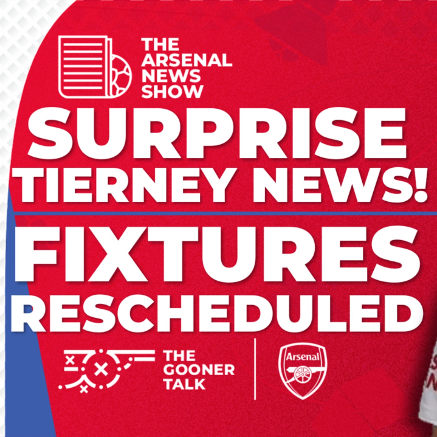 The Arsenal News Show EP485: Kieran Tierney, Fixture Changes, Ballon D'Or, WUCL Win & More! - podcast episode cover