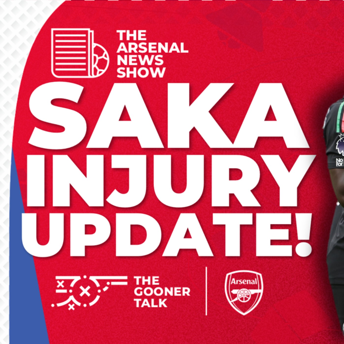 The Arsenal News Show EP496: Bukayo Saka, Injury Updates, Thomas Partey, Derby Fallout - podcast episode cover