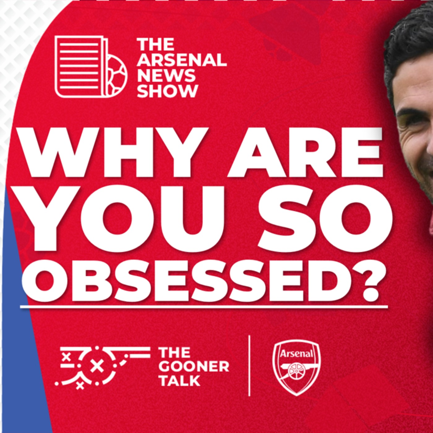 The Arsenal News Show EP503: You Are Obsessed With Us! Mikel Arteta, Manuel Locatelli & More! - podcast episode cover