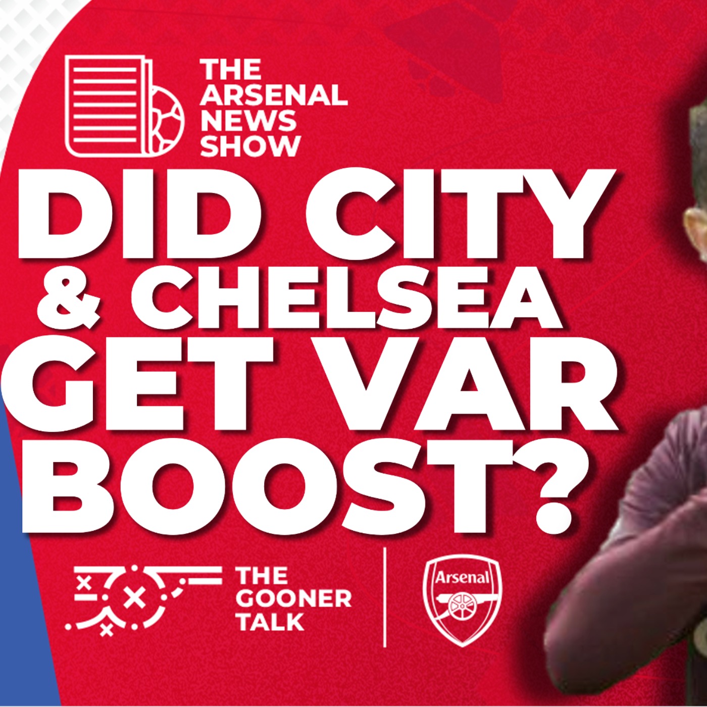 The Arsenal News Show EP521: Man City and Chelsea Benefit from VAR calls, O'Neil makes serious City claim - podcast episode cover