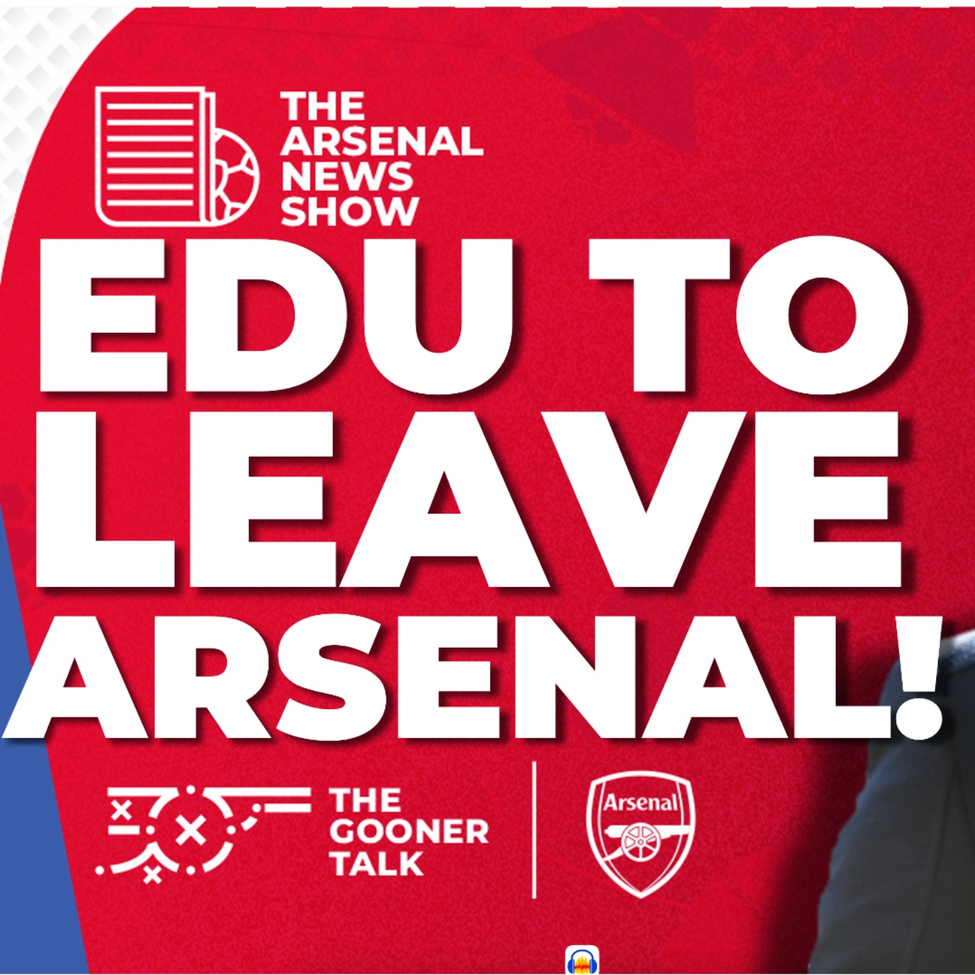 BREAKING! EDU TO LEAVE ARSENAL - REACTION AS ARSENAL SPORTING DIRECTOR REPORTEDLY  LEAVING! - podcast episode cover