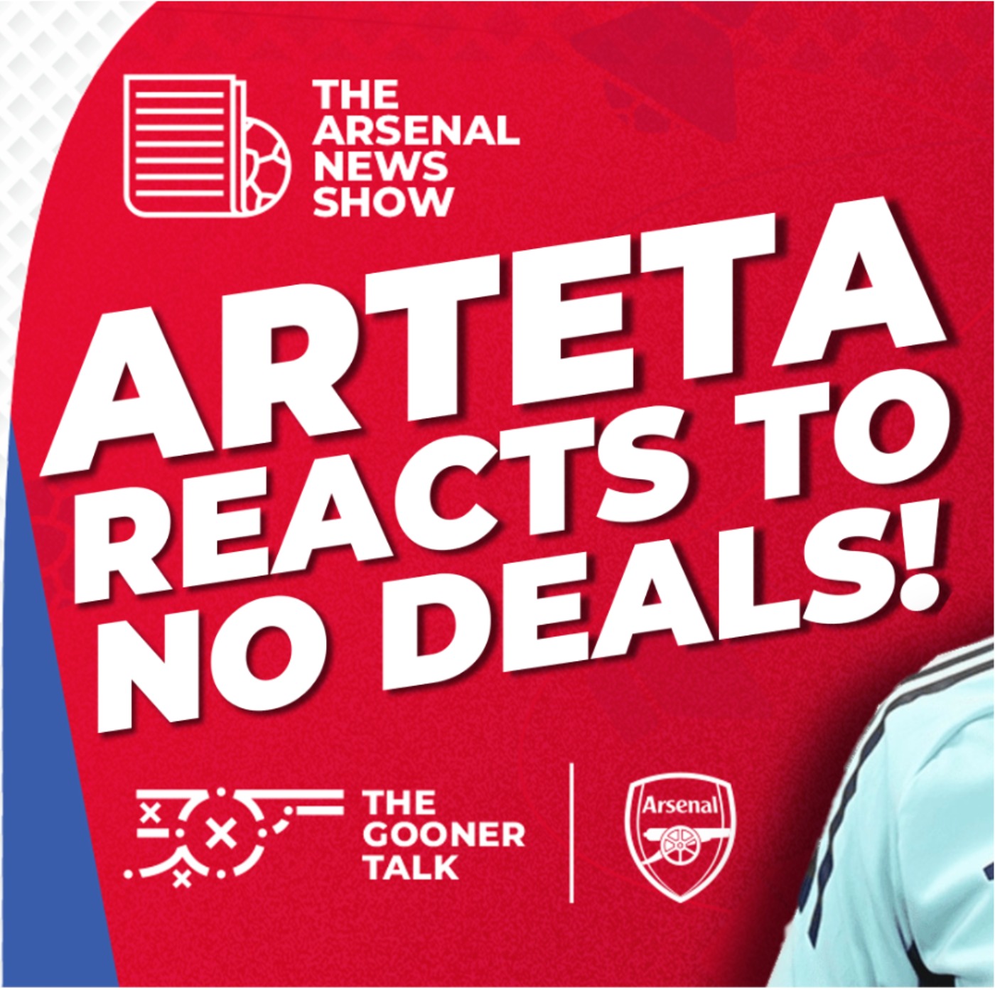 The Arsenal News Show EP551 - Mikel Arteta On Deadline Day Transfers, Newcastle & More! - podcast episode cover