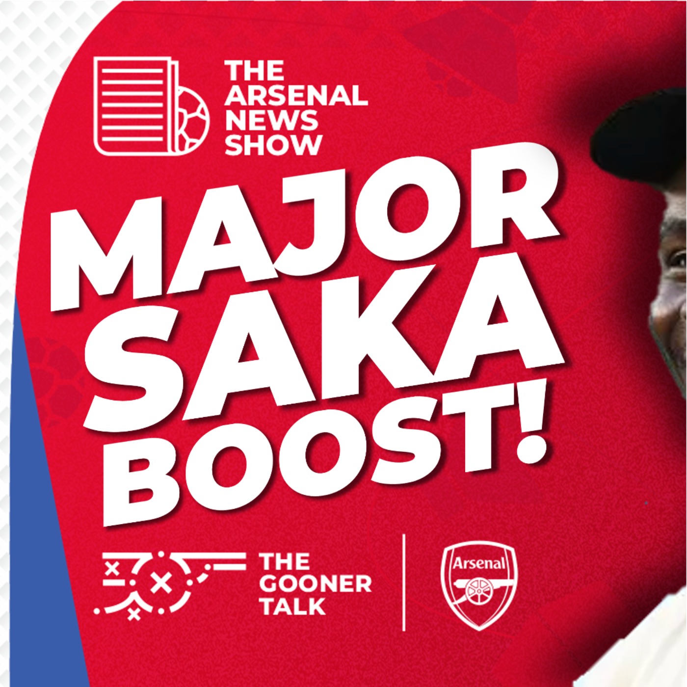 The Arsenal News Show EP552 - Bukayo Saka Boost, Ben White, Gabriel Martinelli, Arteta & More! - podcast episode cover