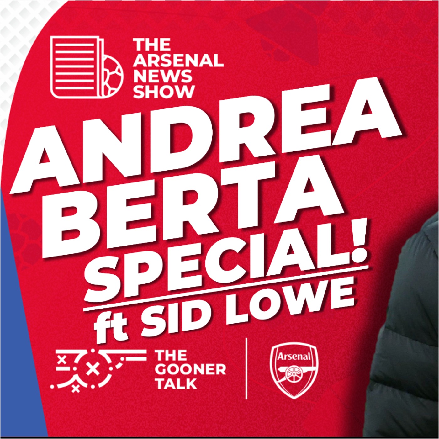 The Arsenal News Show EP575 - Andrea Berta Special Ft Sid Lowe - Spanish Football Expert - podcast episode cover