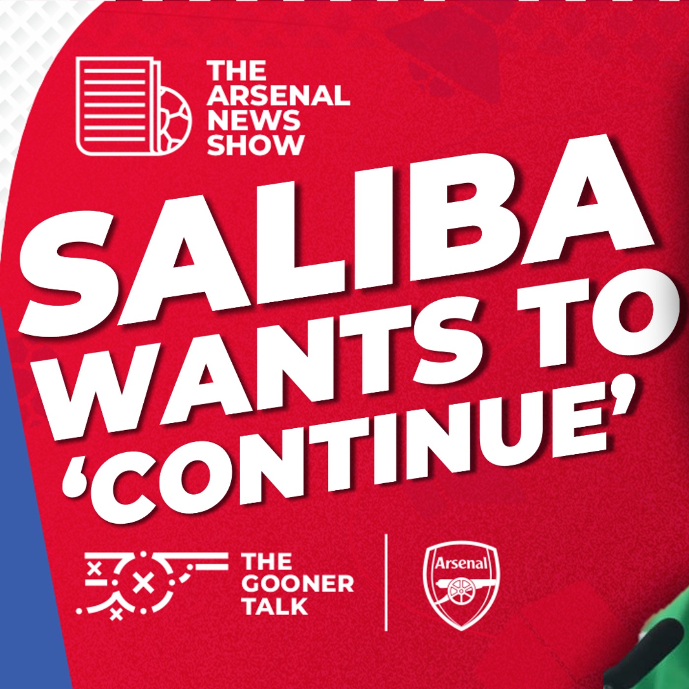 The Arsenal News Show EP576 - William Saliba Stays? Arteta Responds To Berta QuestIon, PSV & More - podcast episode cover