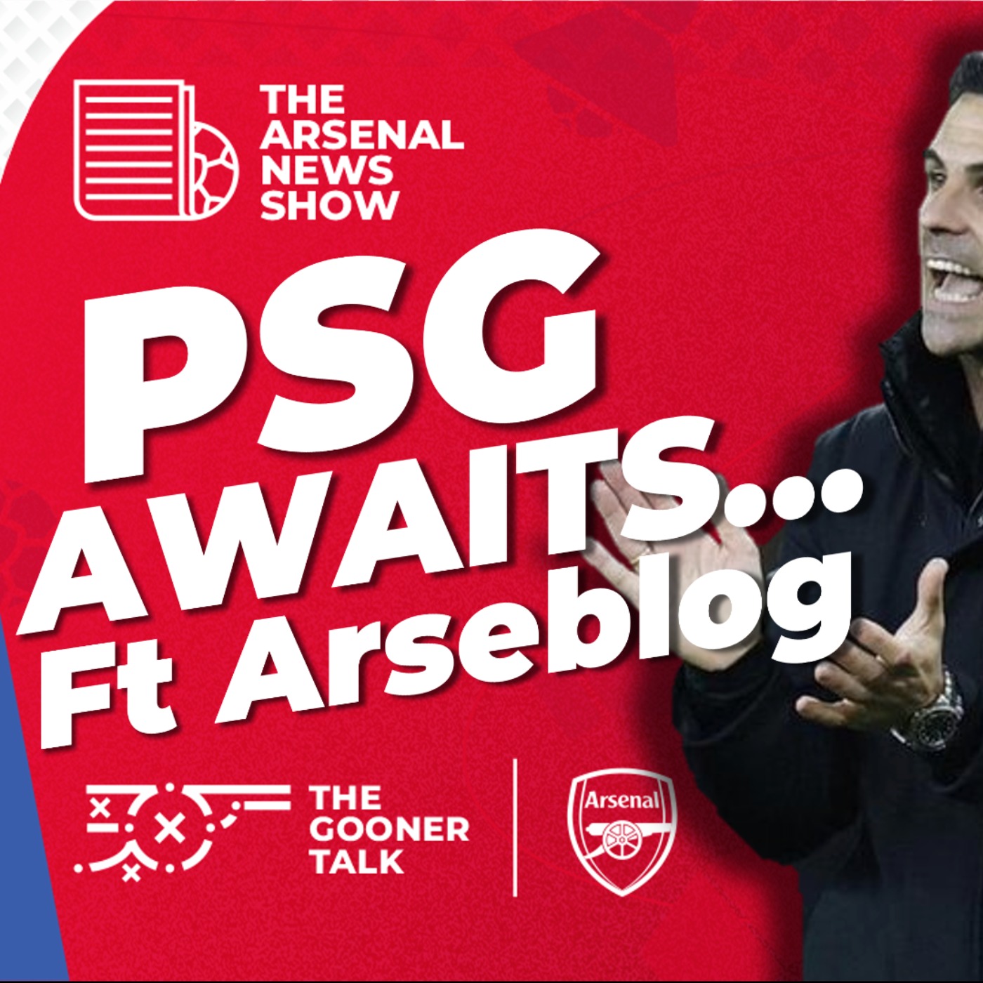 The Arsenal News Show EP615 - Gunners Reflections, PSG thoughts and Transfer Desires ft  ⁨@Arseblog⁩