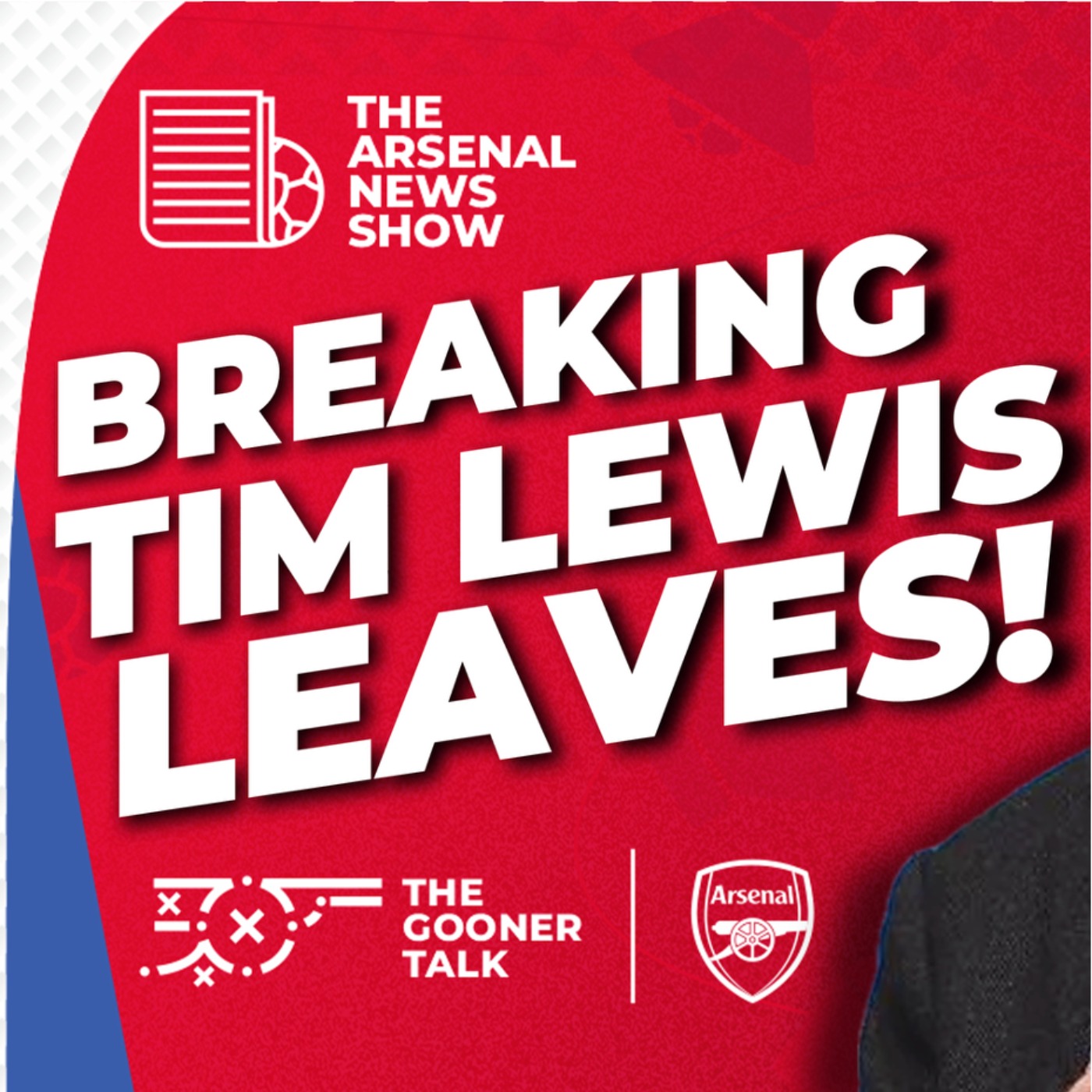 The Arsenal News Show EP639 - BREAKING - TIM LEWIS LEAVES ARSENAL BEFORE MAN CITY CLASH