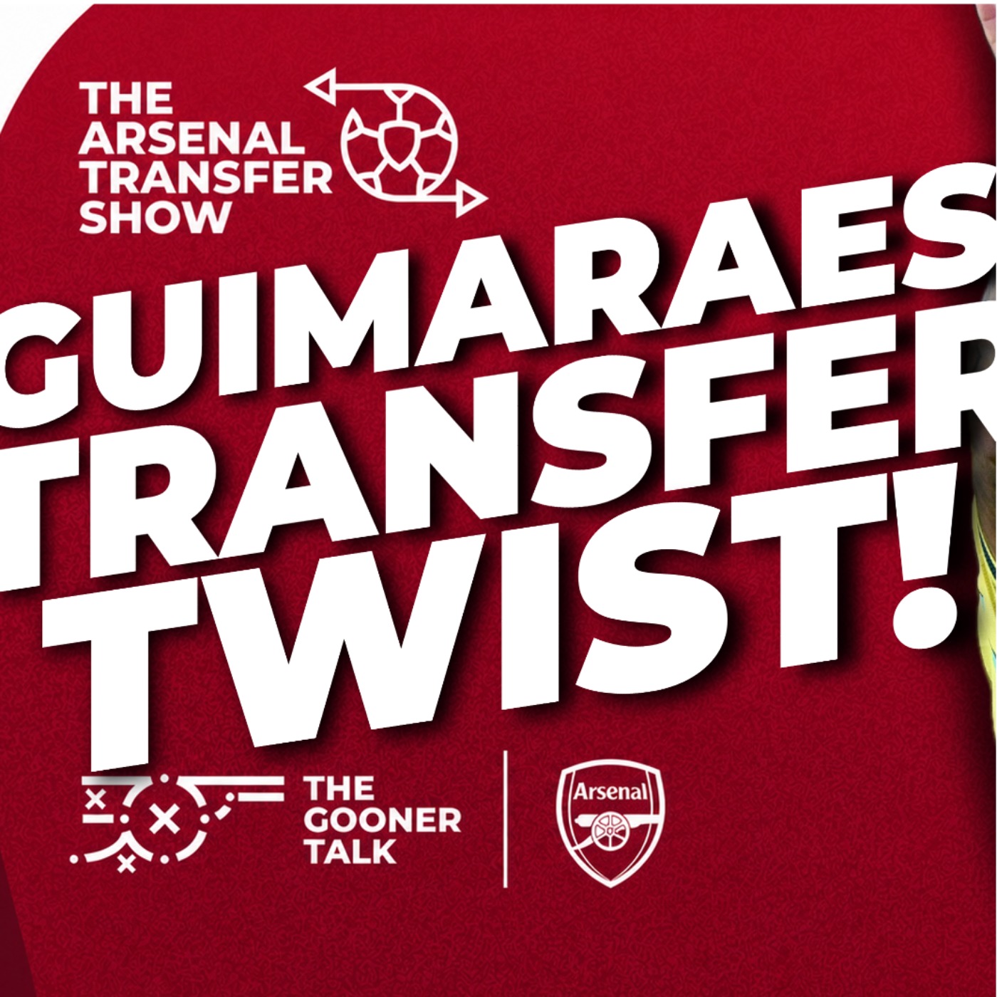 Bruno Guimaraes Transfer Twist, Mikel Merino Magic, New Signing - Arsenal Transfer Show episode artwork