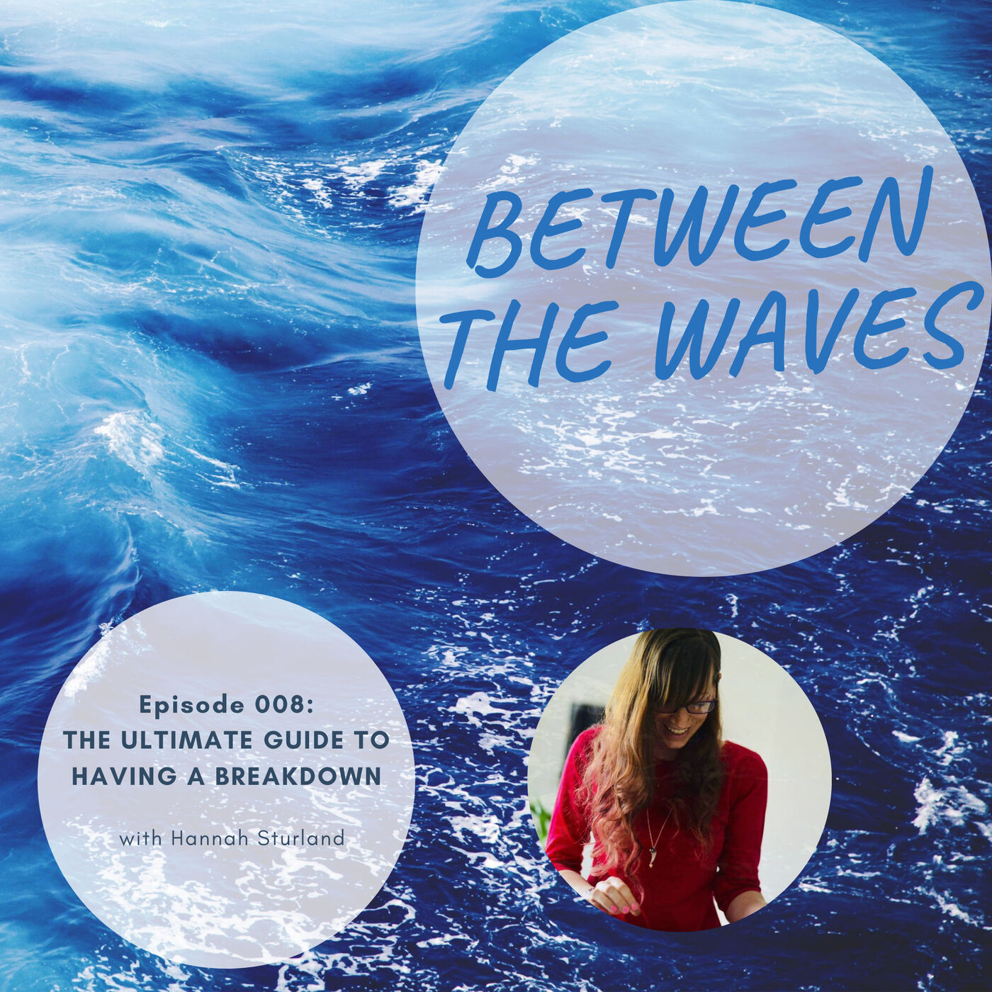 Episode 008: The Ultimate Guide to having a Breakdown