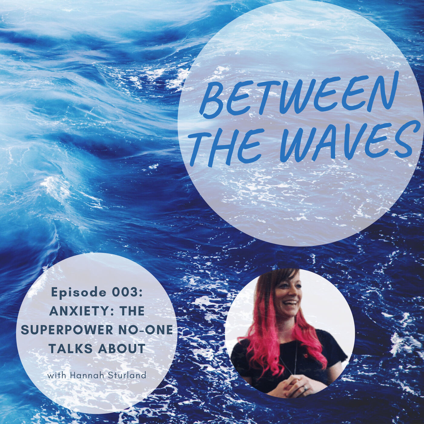 Episode 003: Anxiety: the superpower no-one talks about