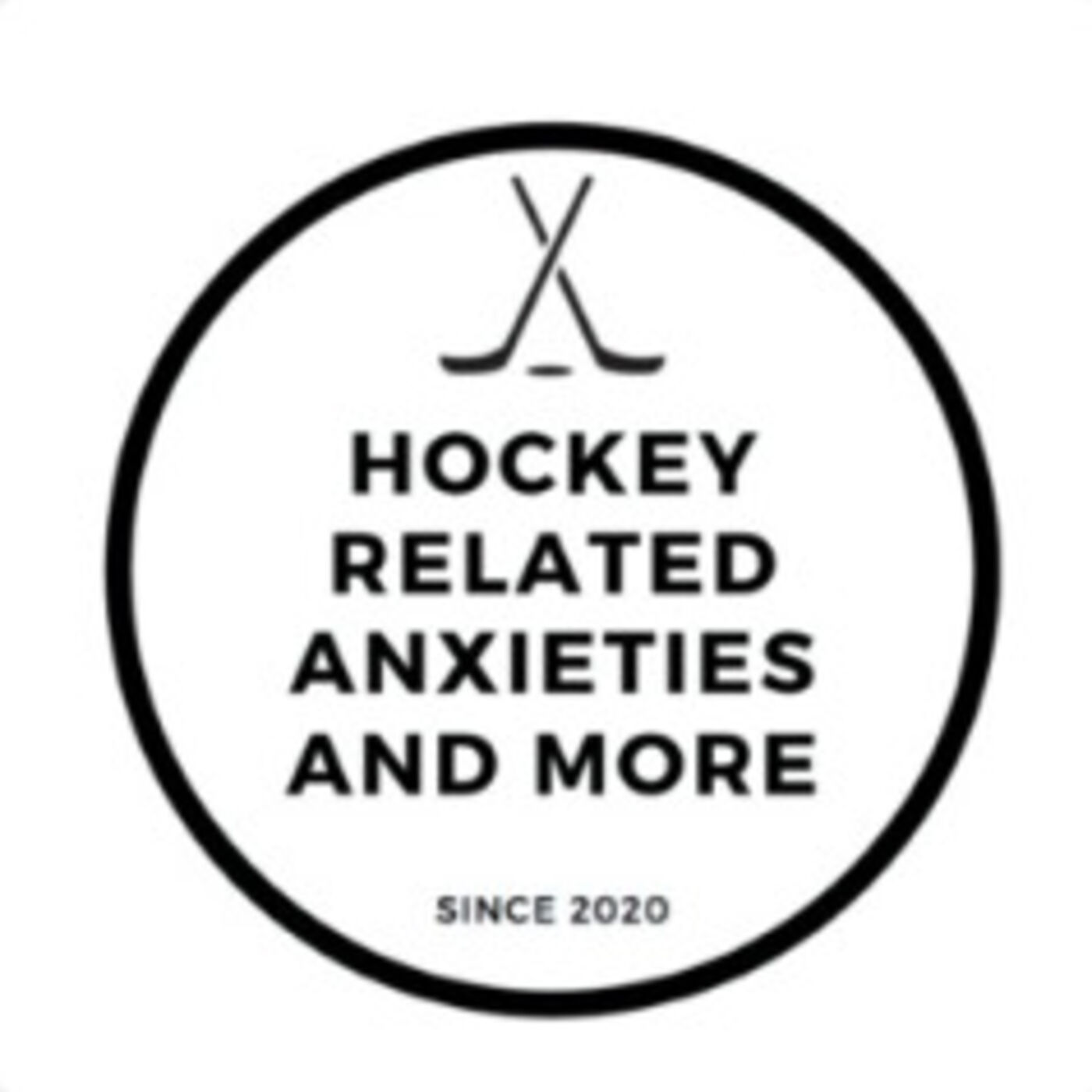 Hockey Related Anxieties and More