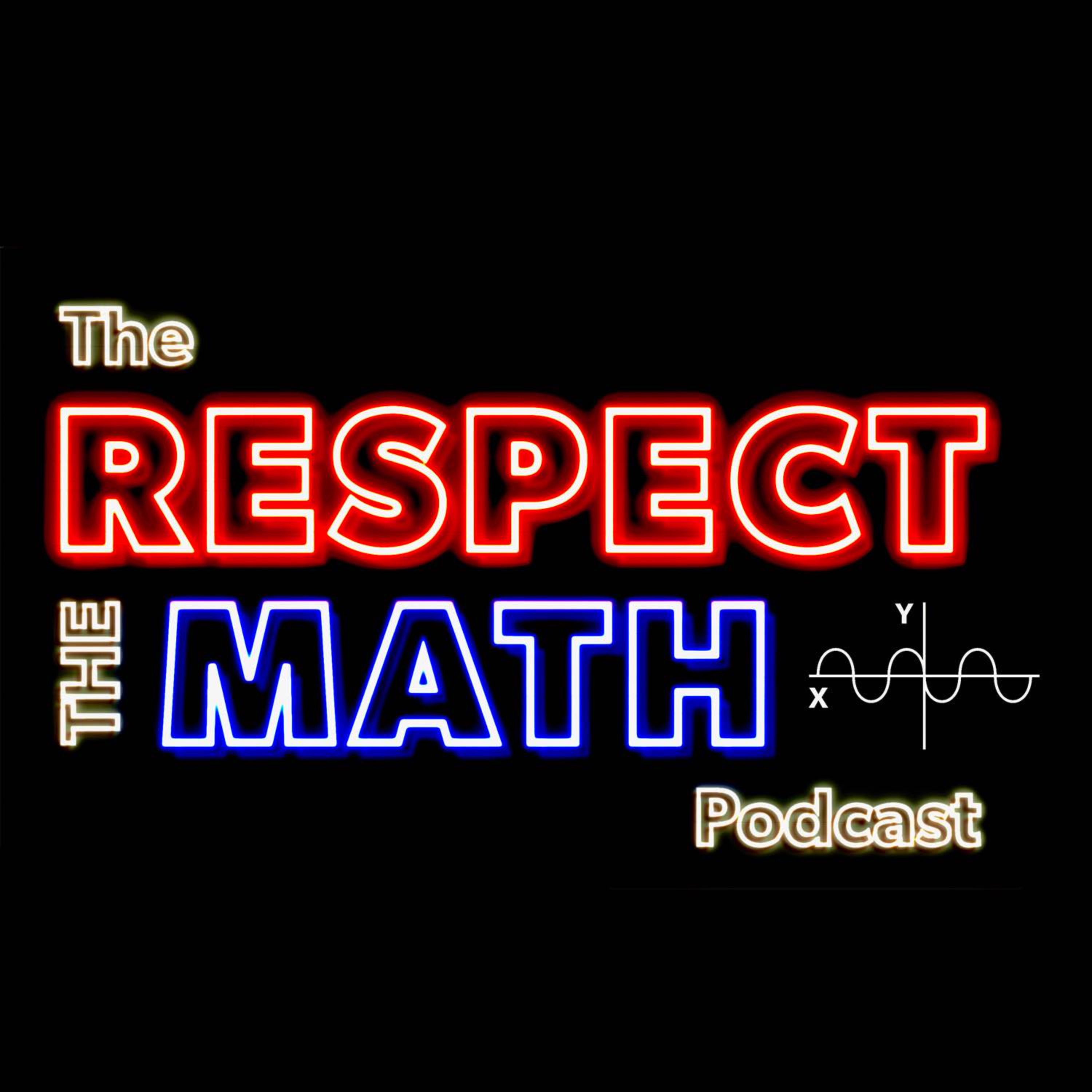 The Respect the Math Podcast