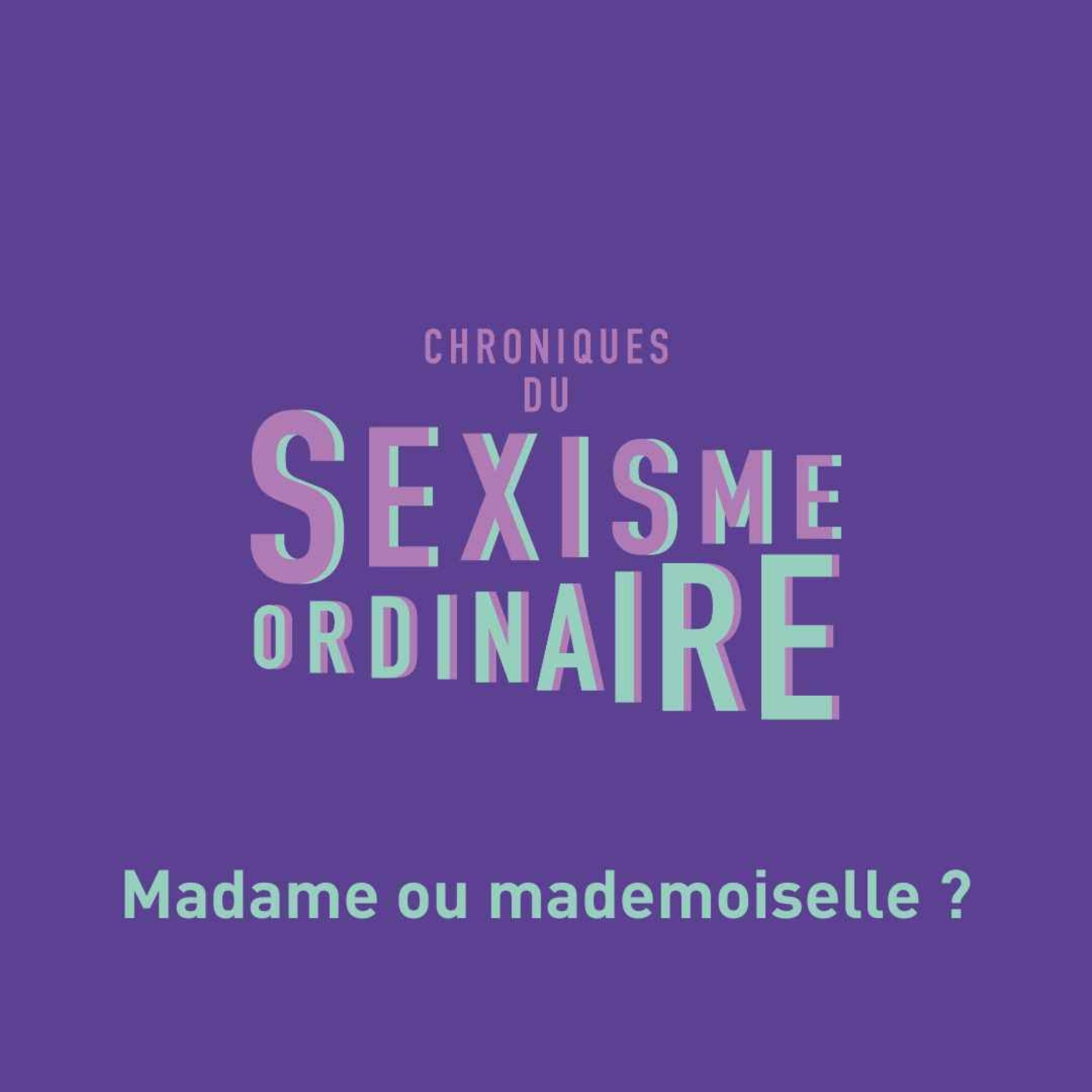cover art for Rediff de l'été  : Madame ou Mademoiselle ? 