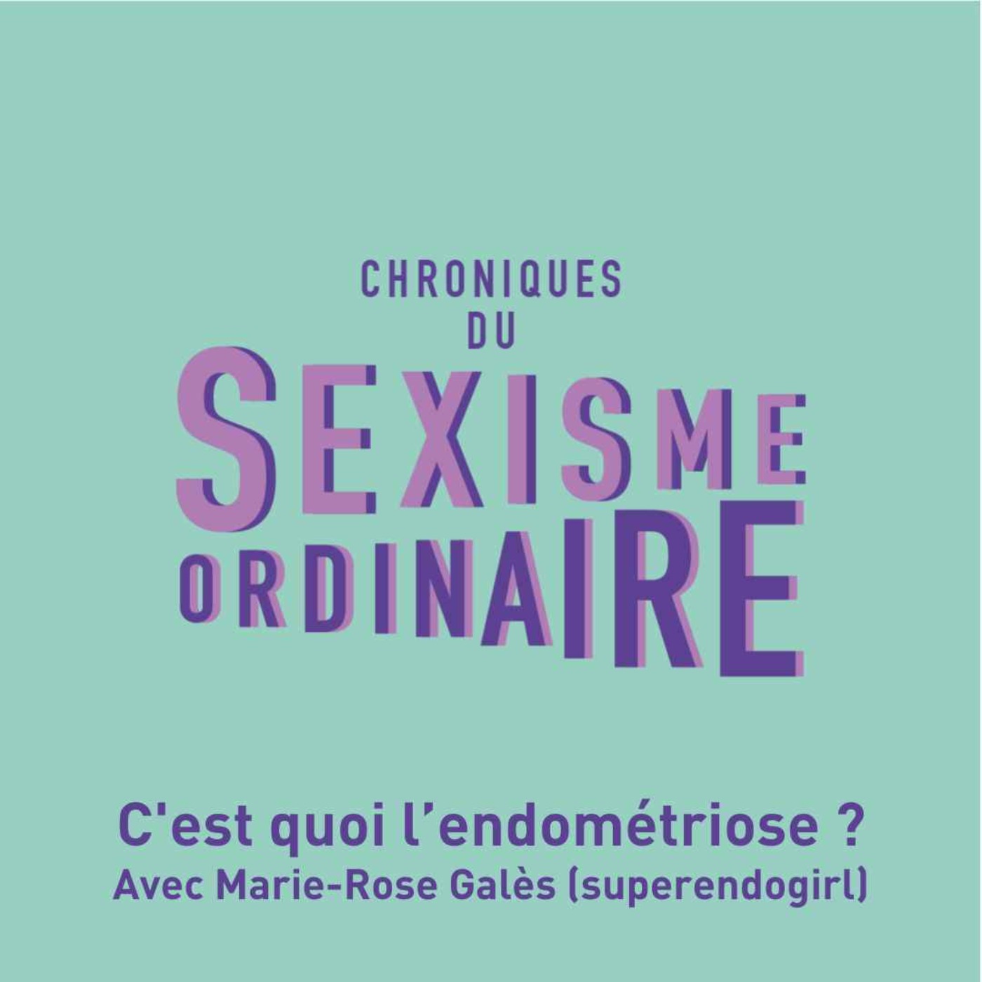 cover art for C'est quoi l'endométriose ? avec Marie-Rose Galès