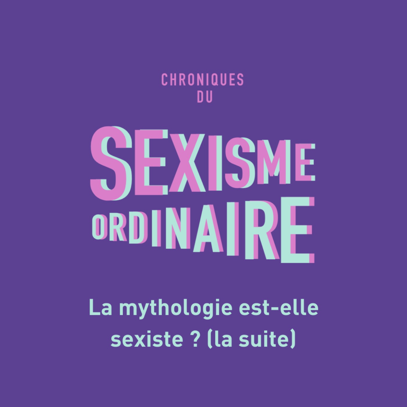 La mythologie est-elle sexiste ? (suite) Mythologie grecque, féminisme, sexisme