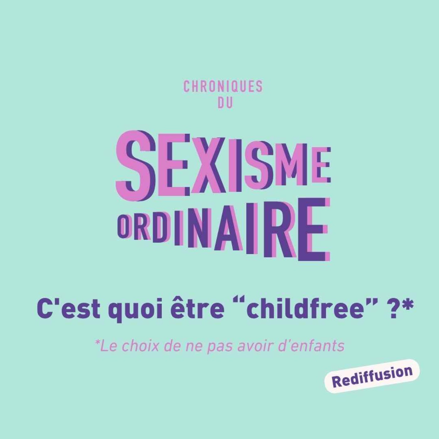 C'est quoi être childfree ? Pression sociale, maternité et stéréotypes [Rediffusion]  episode artwork