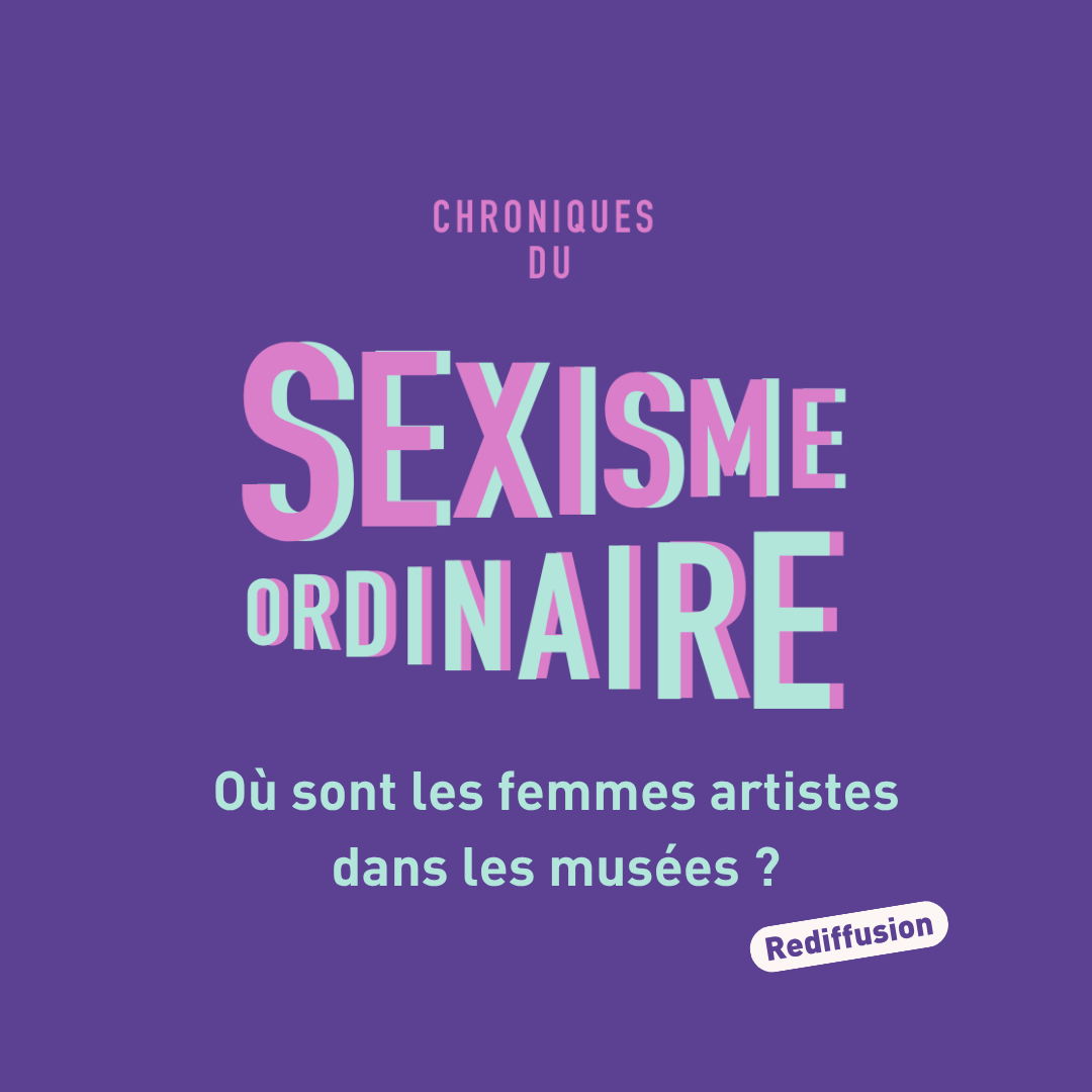 Où sont les femmes artistes dans les musées ? Rediffusion episode artwork