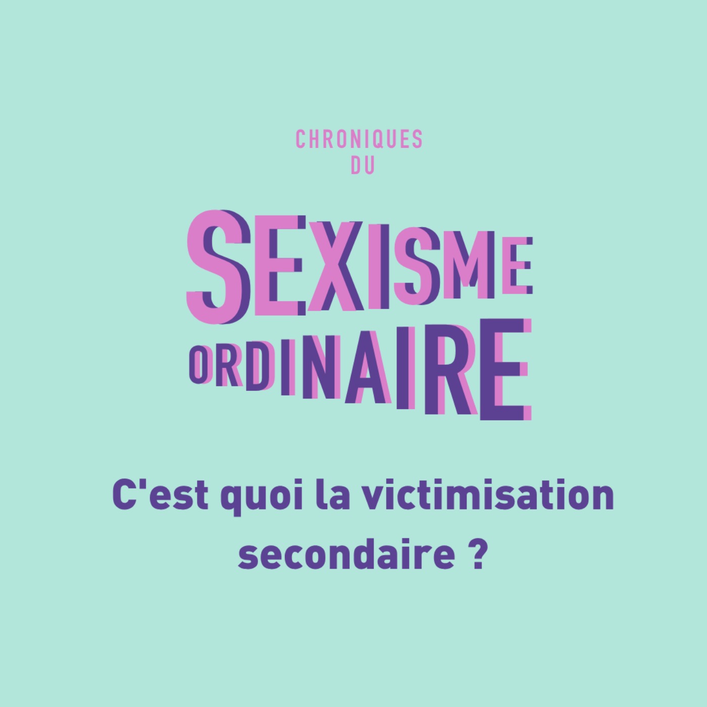 C'est quoi la victimisation secondaire ? episode artwork