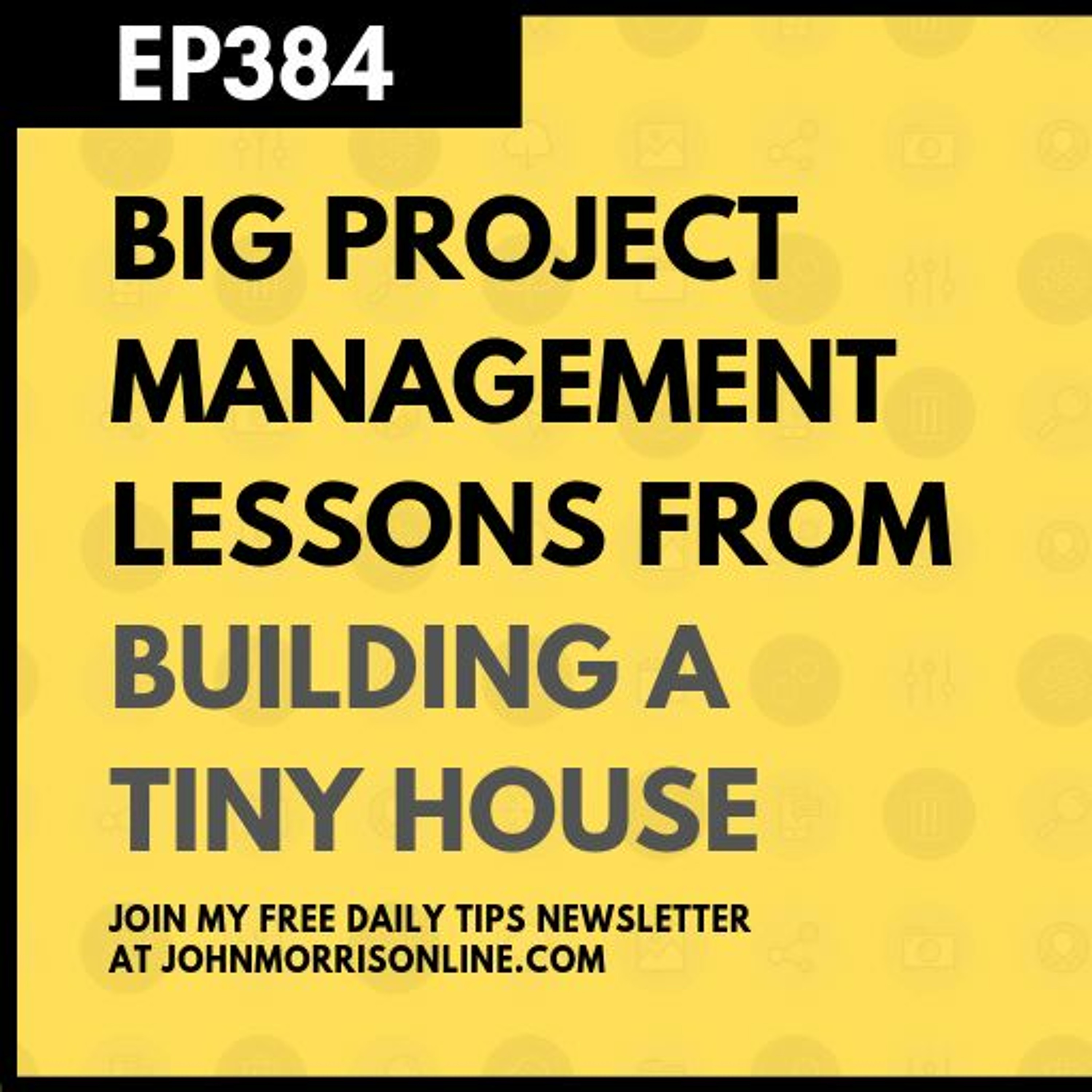 384: Big project management lessons from building a tiny house episode artwork