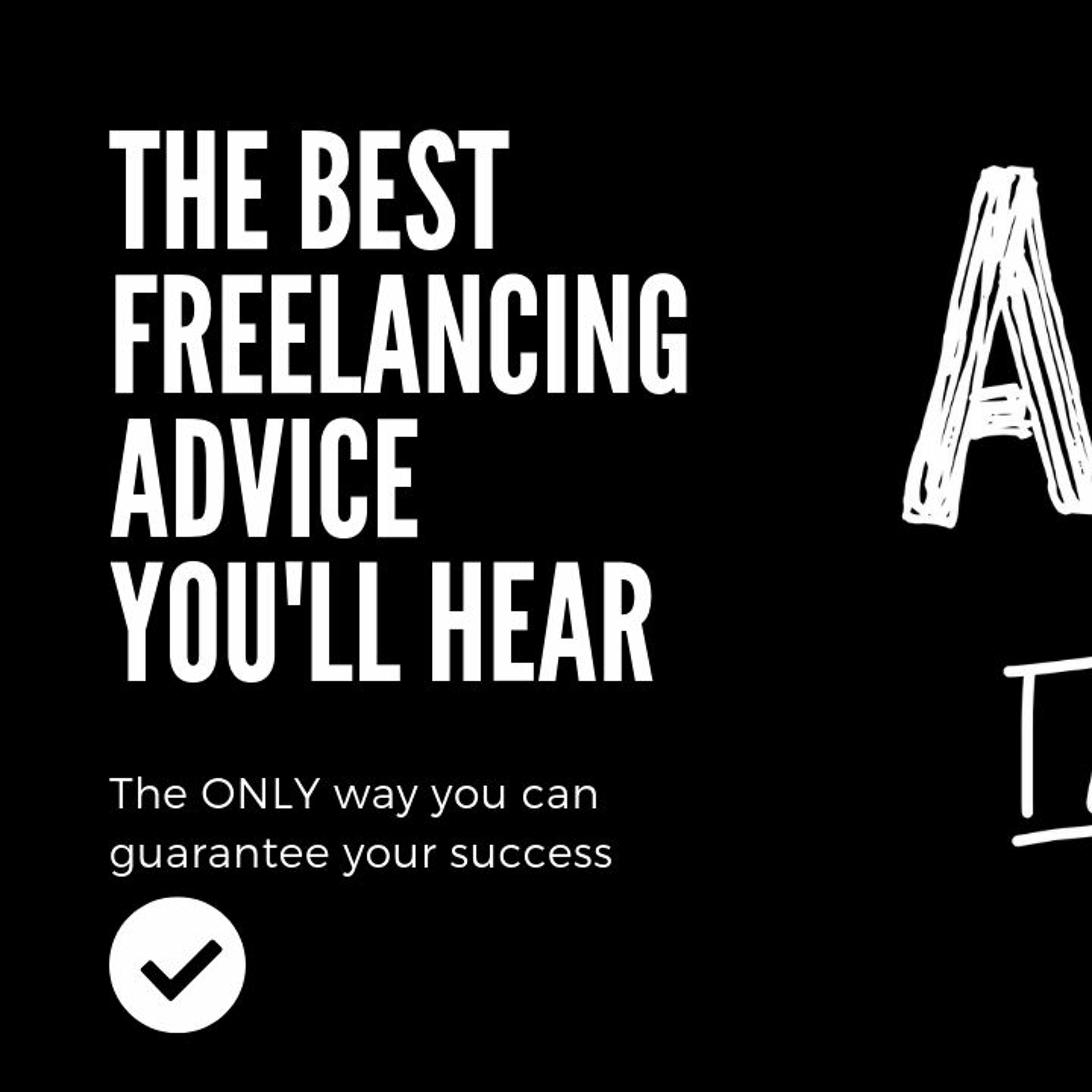 The best freelancing advice you'll hear episode artwork