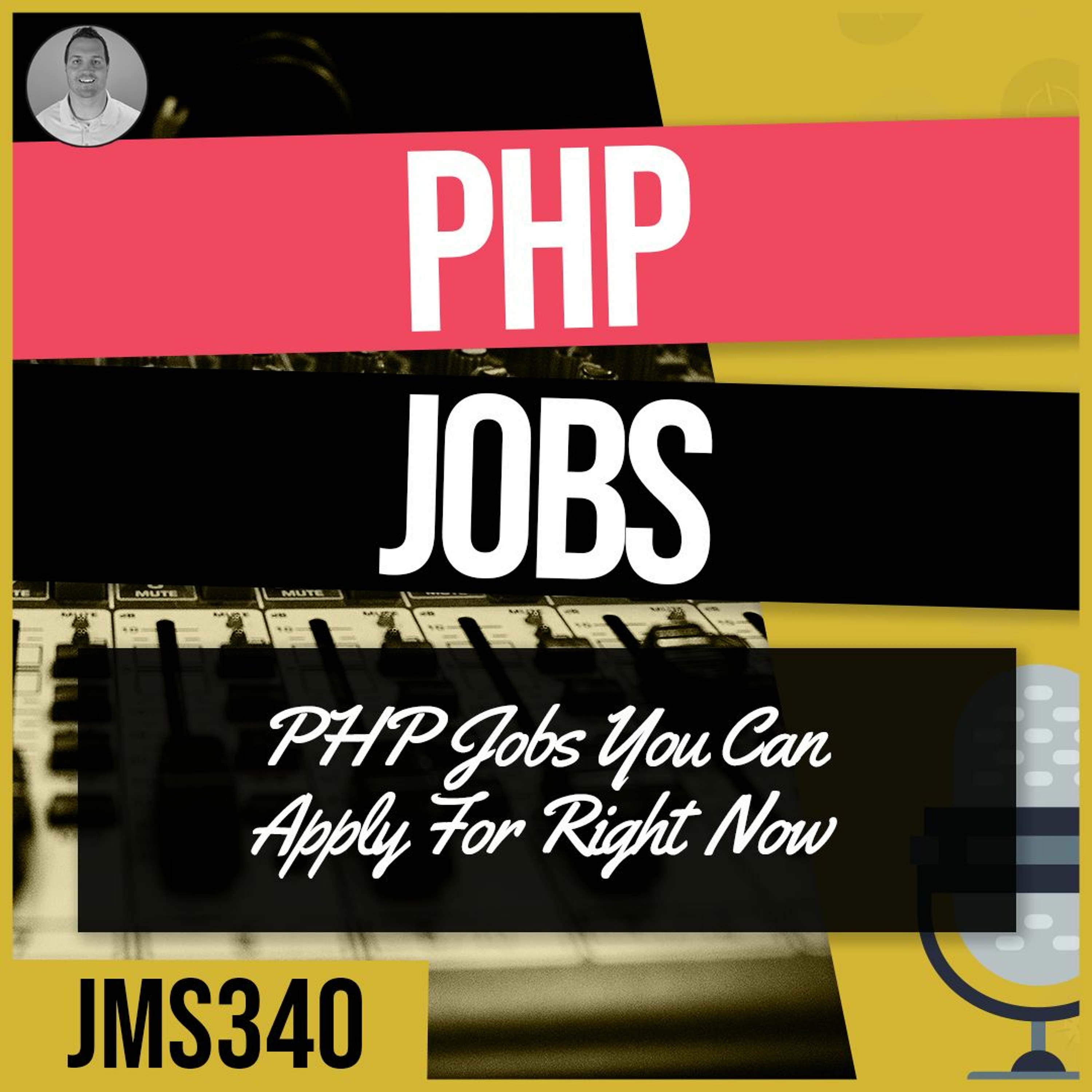 JMS340: PHP Jobs You Can Apply For Right Now episode artwork