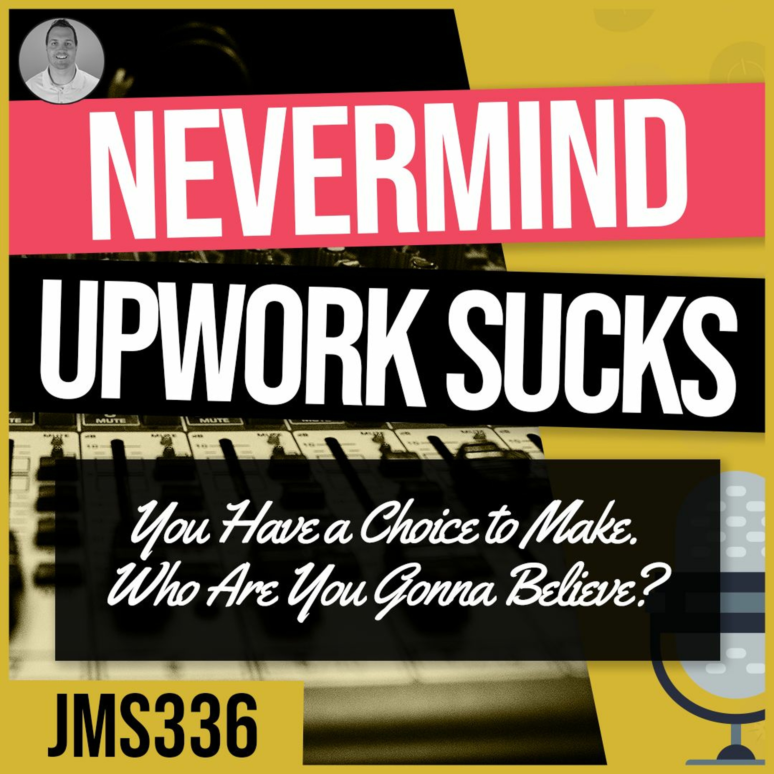 JMS336: Nevermind, Upwork DOES suck episode artwork