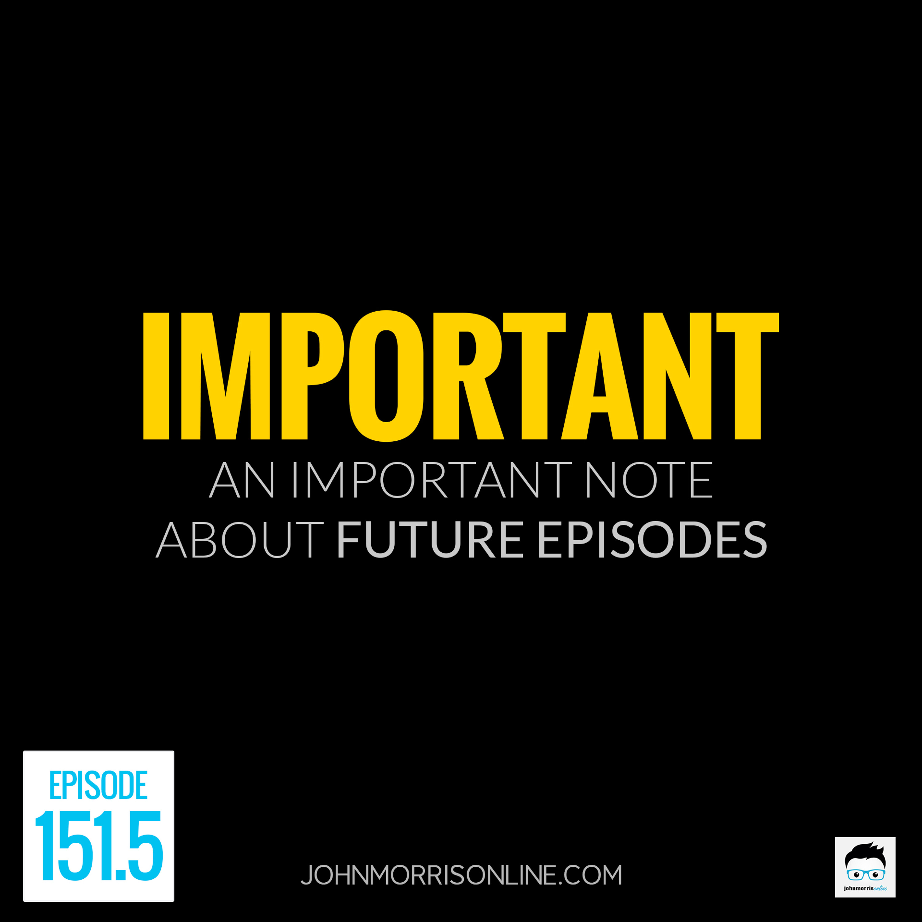 An Important Message and Note on Future Podcasts episode artwork