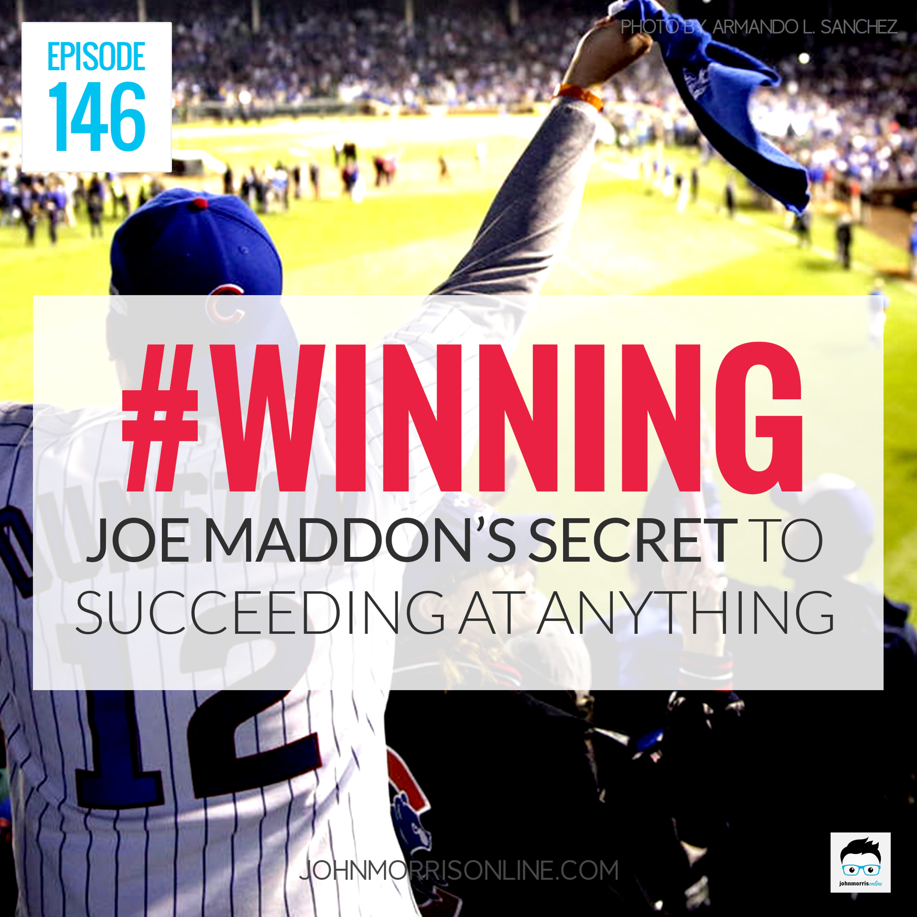 JMS146: Terrified You'll Never Make It In Web Development? Lessons From Cubs' Joe Maddon episode artwork