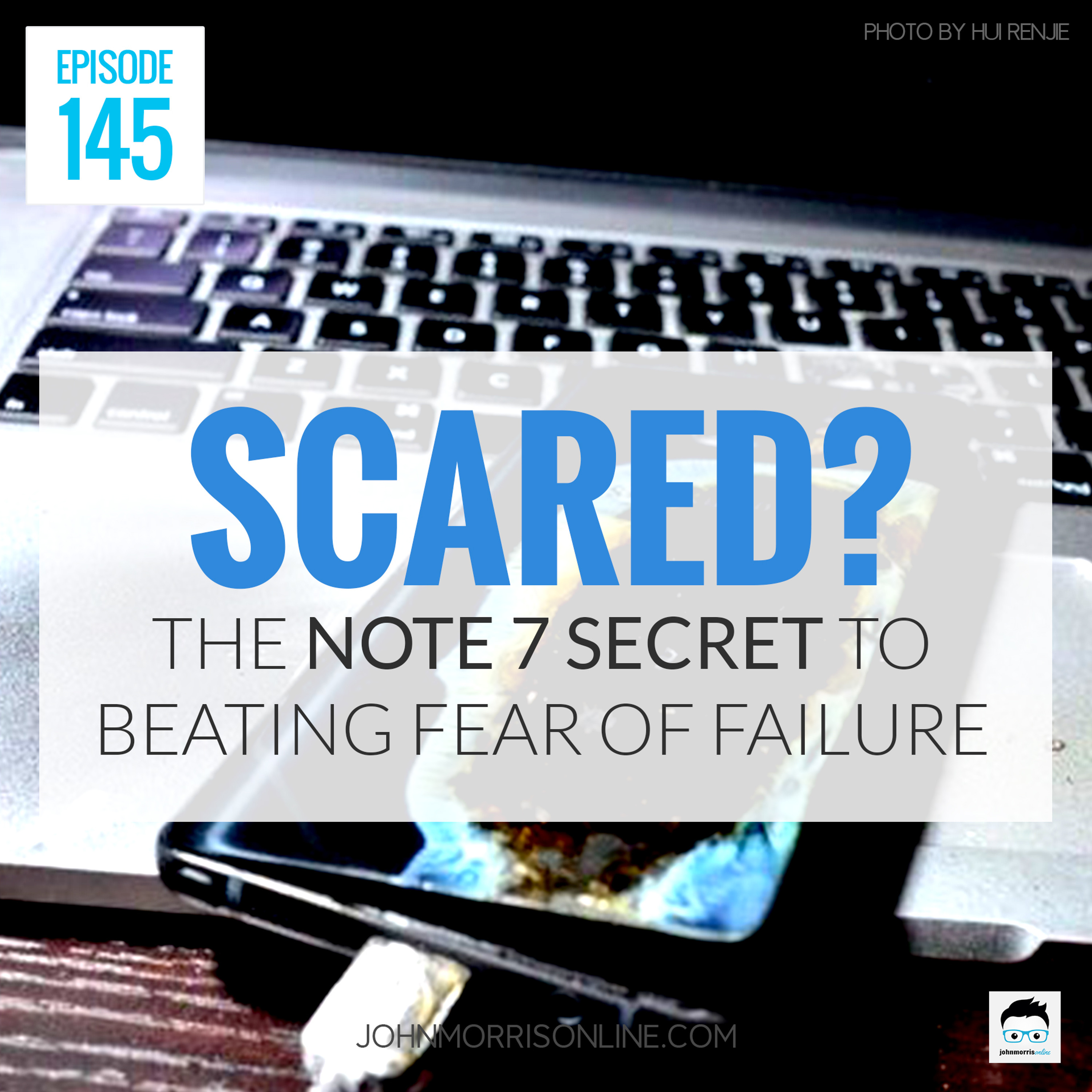 JMS145: The Secret to Conquering Fear of Failure in the Samsung Note 7 Debacle episode artwork
