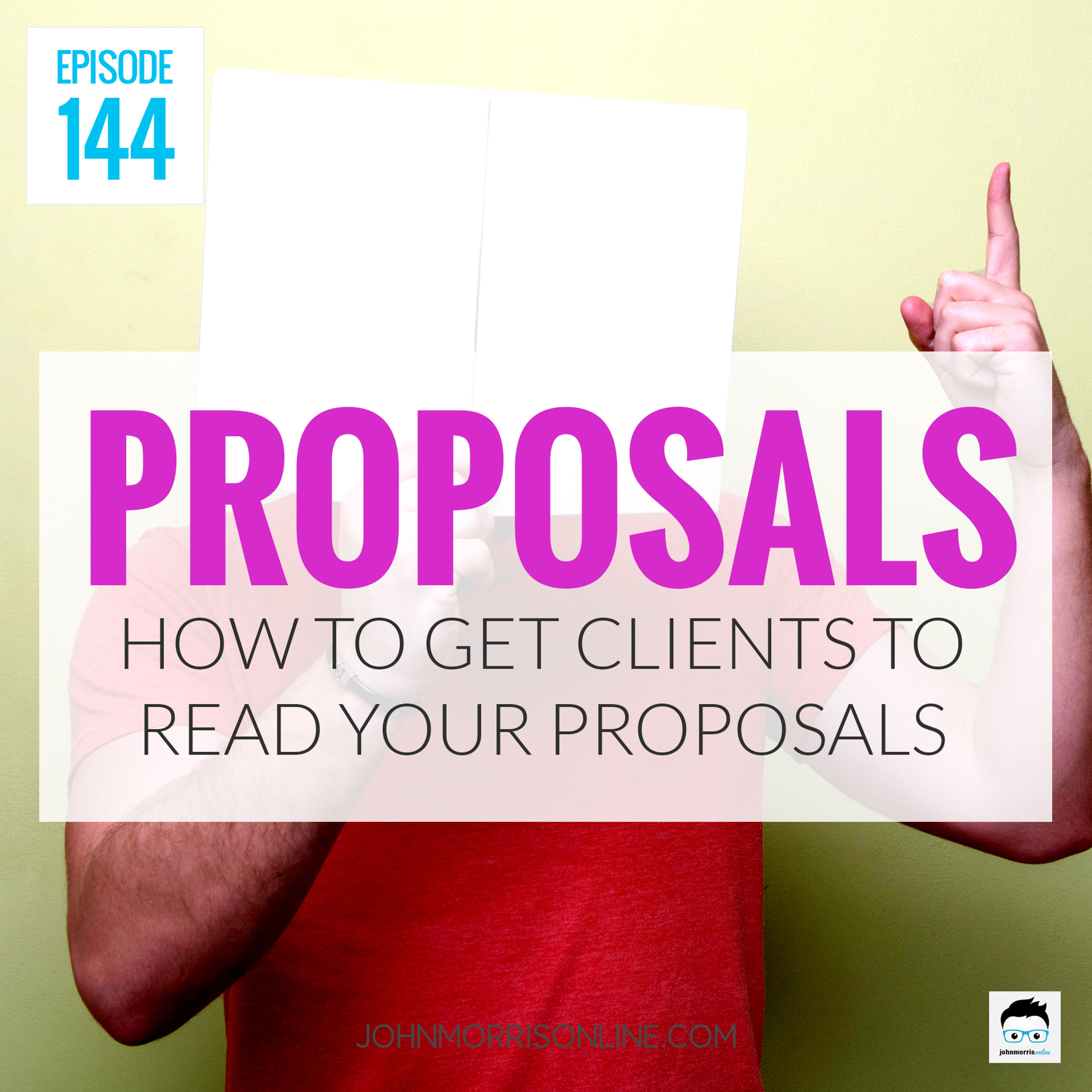 JMS144: How to Get Clients to Actually READ Your Proposals episode artwork