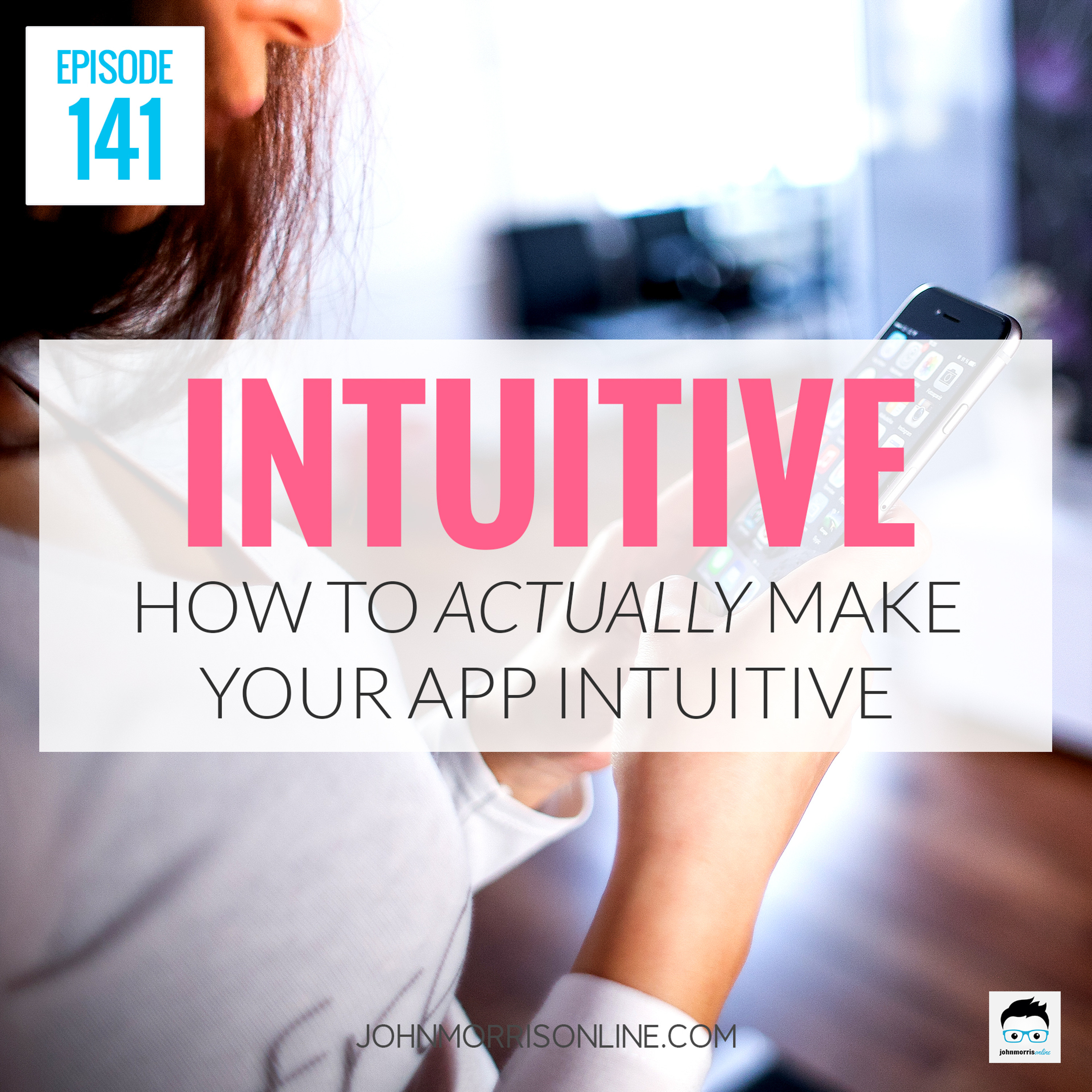 JMS141: How to ACTUALLY Make Your App (or Website) Intuitive episode artwork