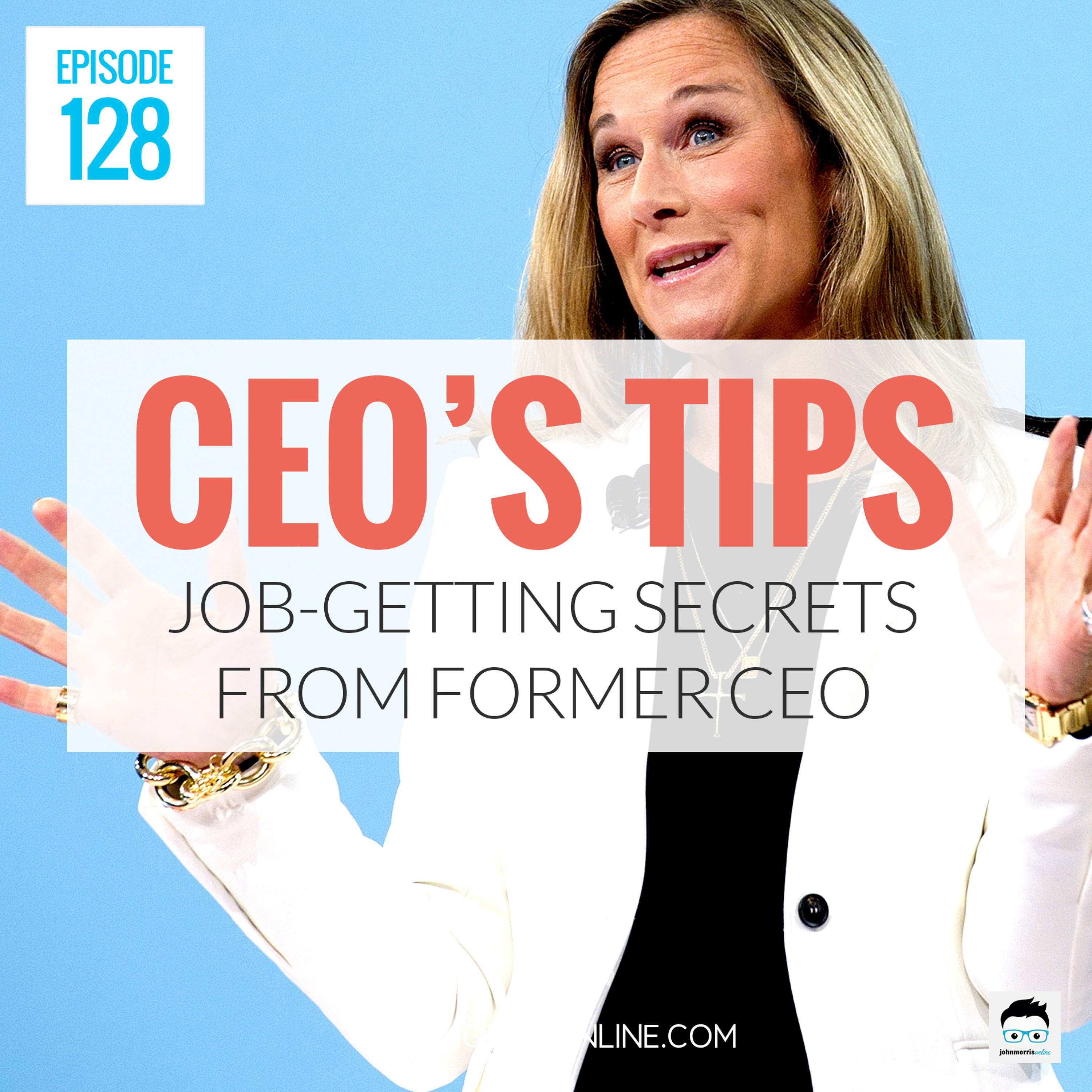 JMS128: Job-Getting Secrets From the Former CEO of Burberry episode artwork