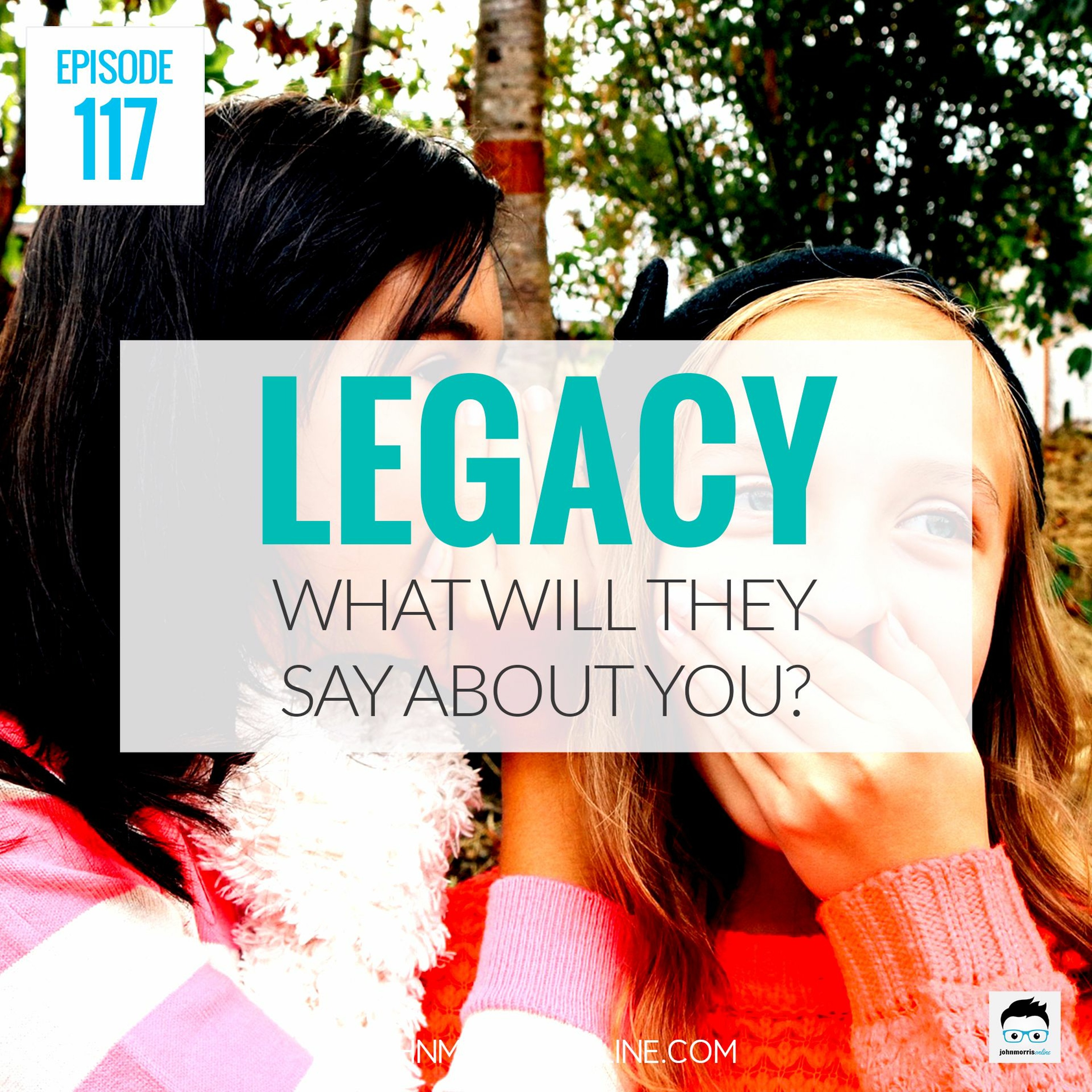 JMS117: What Will They Say About You? episode artwork