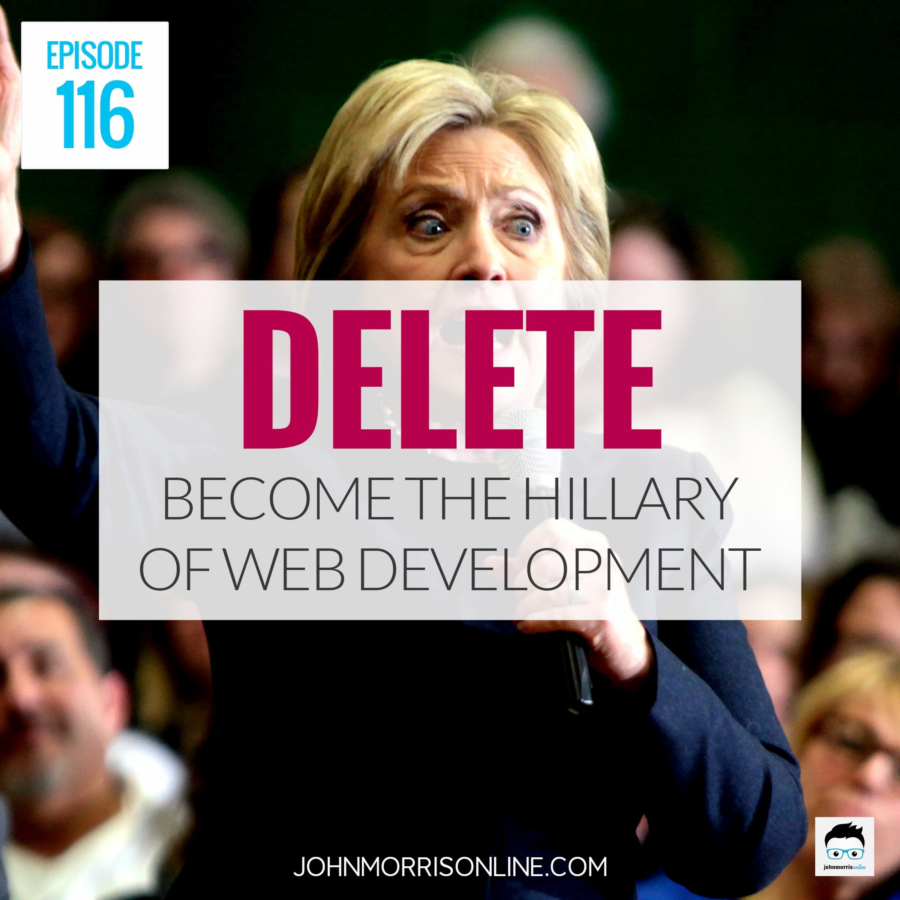 JMS116: Read This Email Before Hillary Deletes It episode artwork