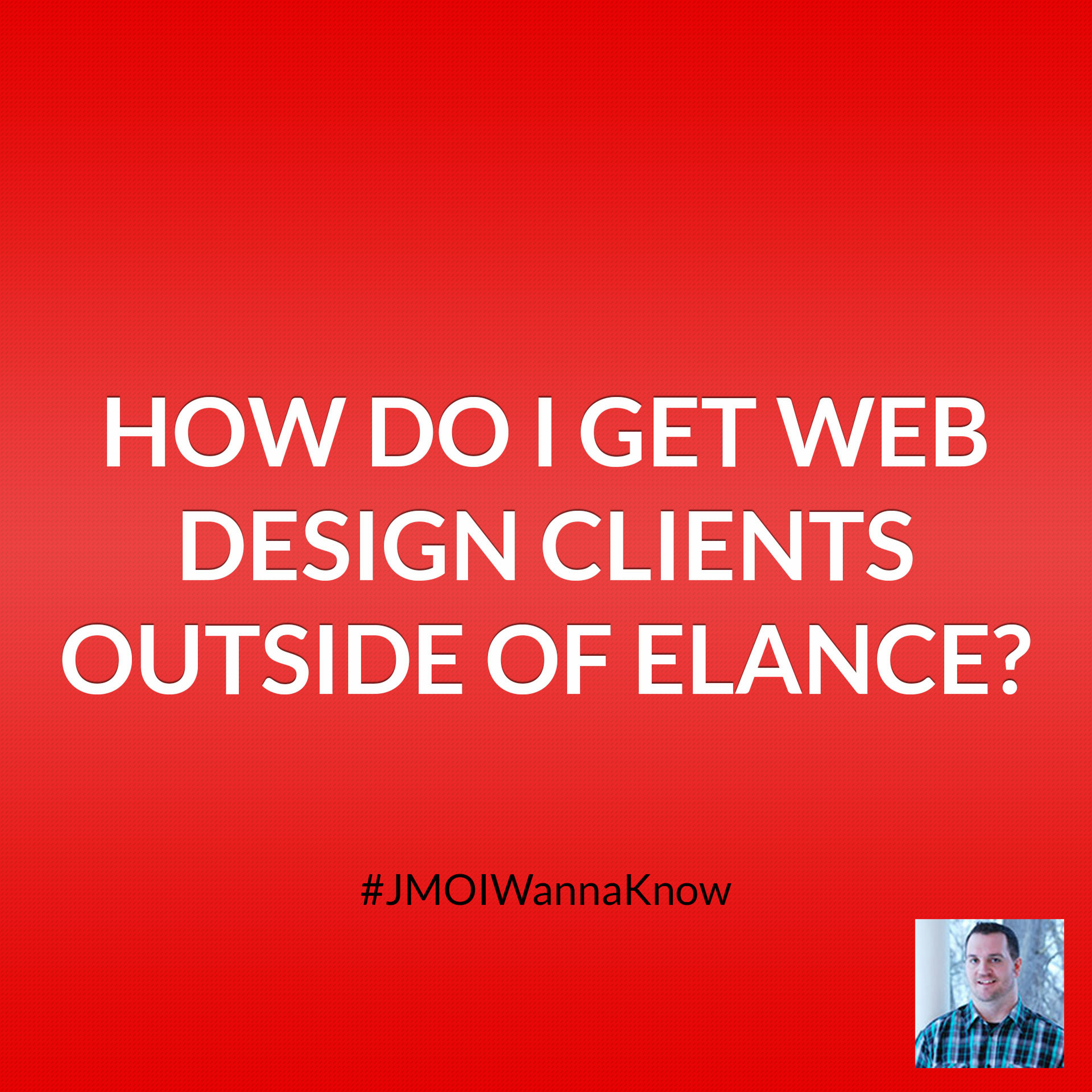 How Do I Get Web Design Clients Outside of Elance and oDesk? episode artwork