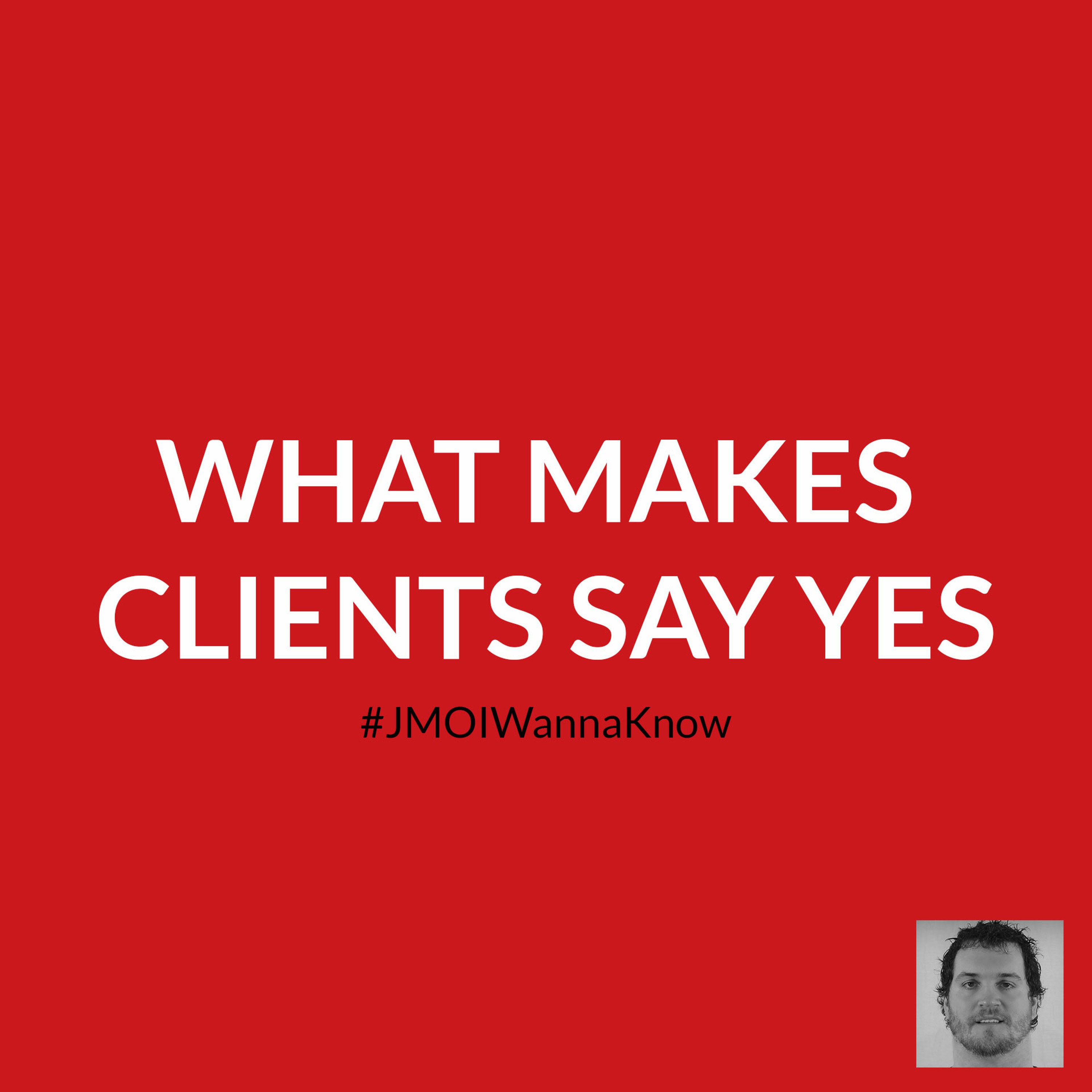 What Makes Clients Say Yes episode artwork