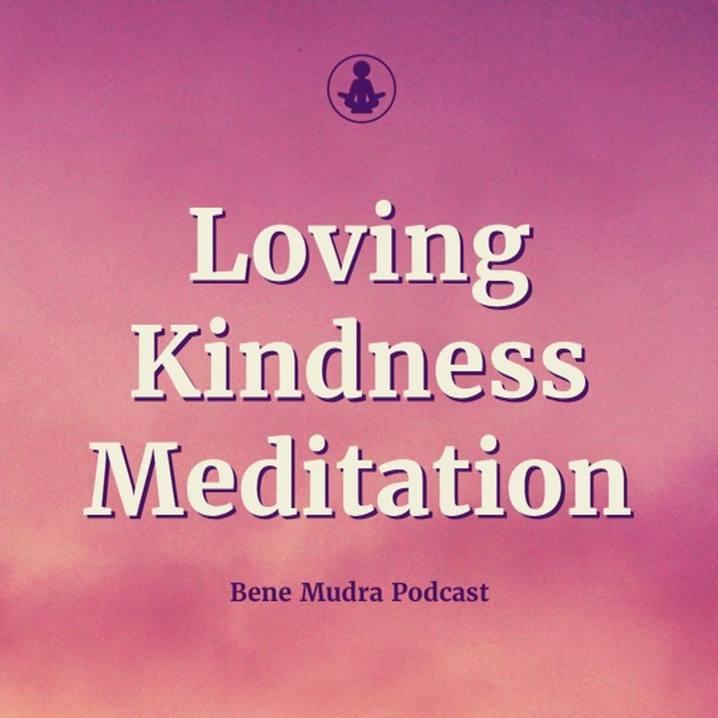 The Loving Kindness Meditation