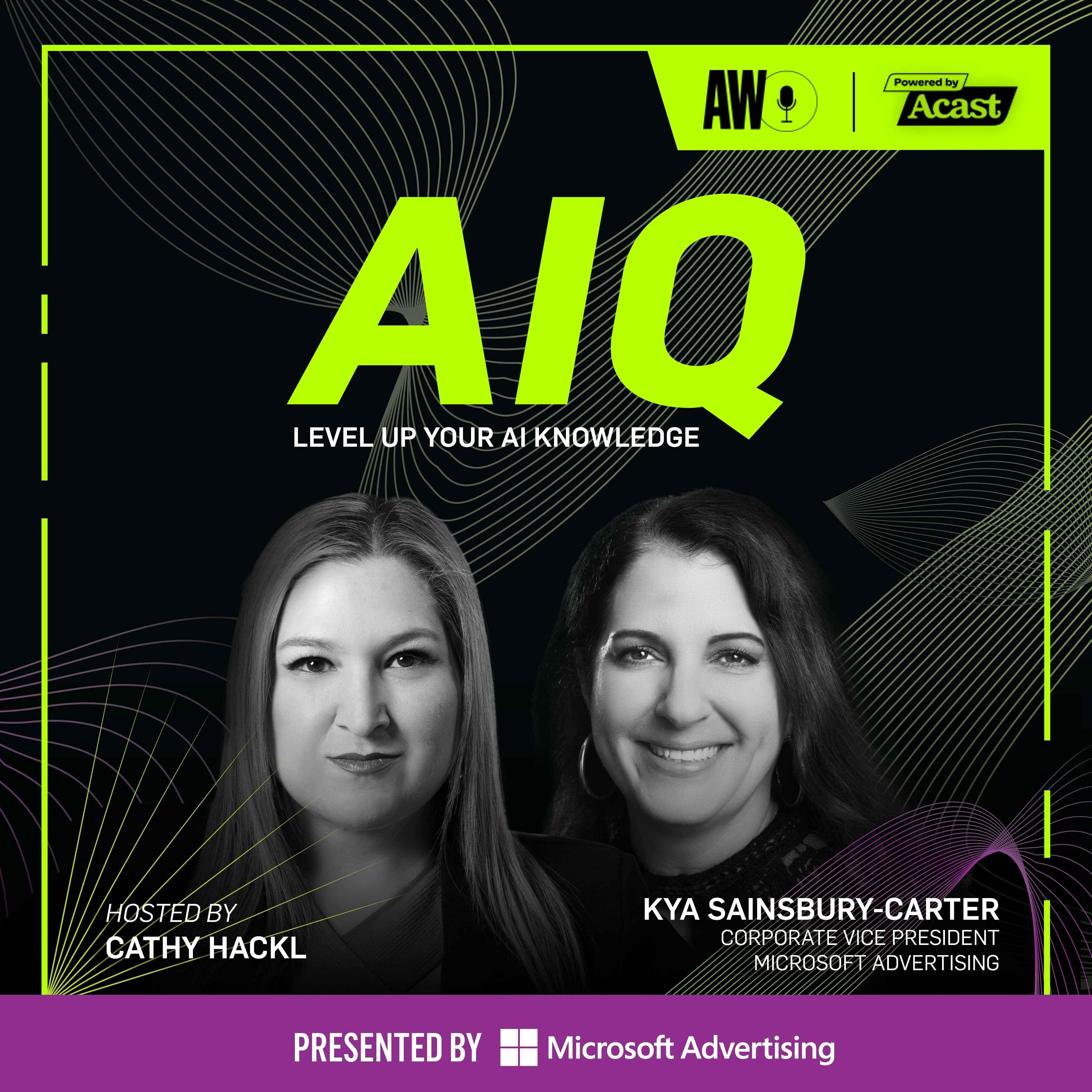 AIQ w/ Microsoft Advertising's Kya Sainsbury-Carter