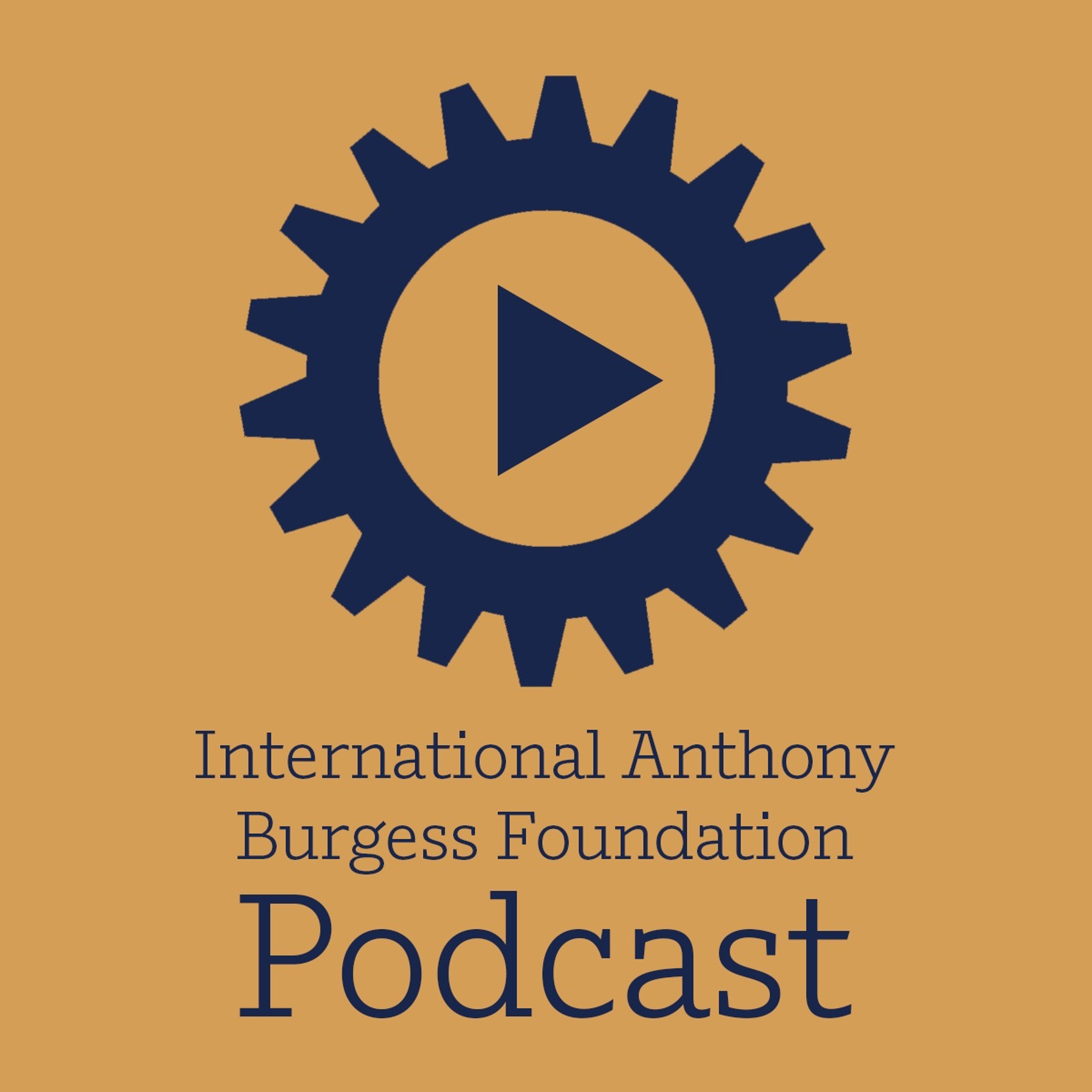 The International Anthony Burgess Foundation Podcast