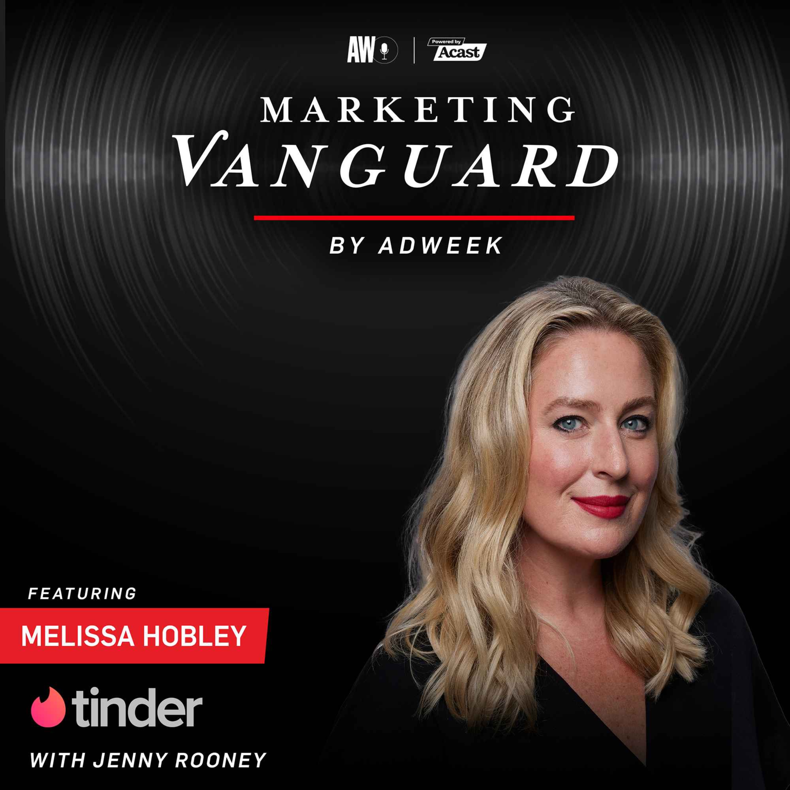 Unwavering Passion and Risk-Taking in Marketing w/ Melissa Hobley, Tinder