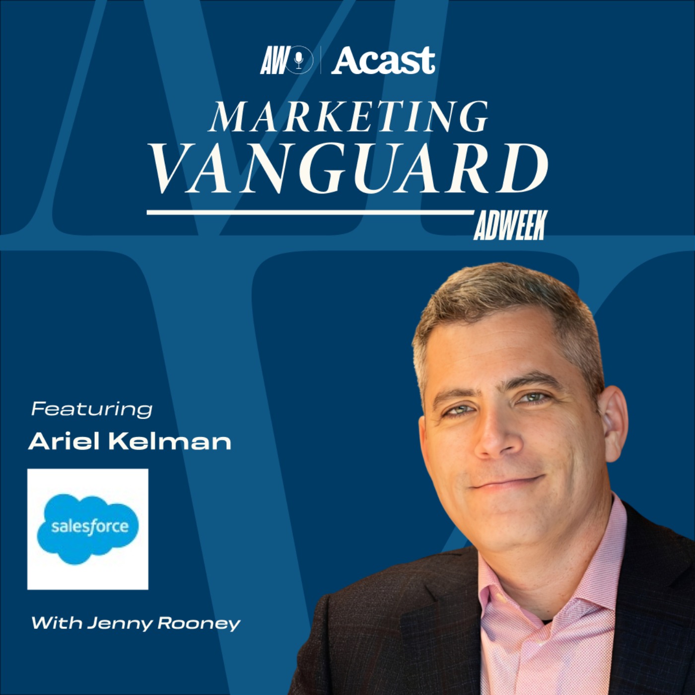 Salesforce CMO, Ariel Kelman's 25-Year Playbook for Marketing at Scale