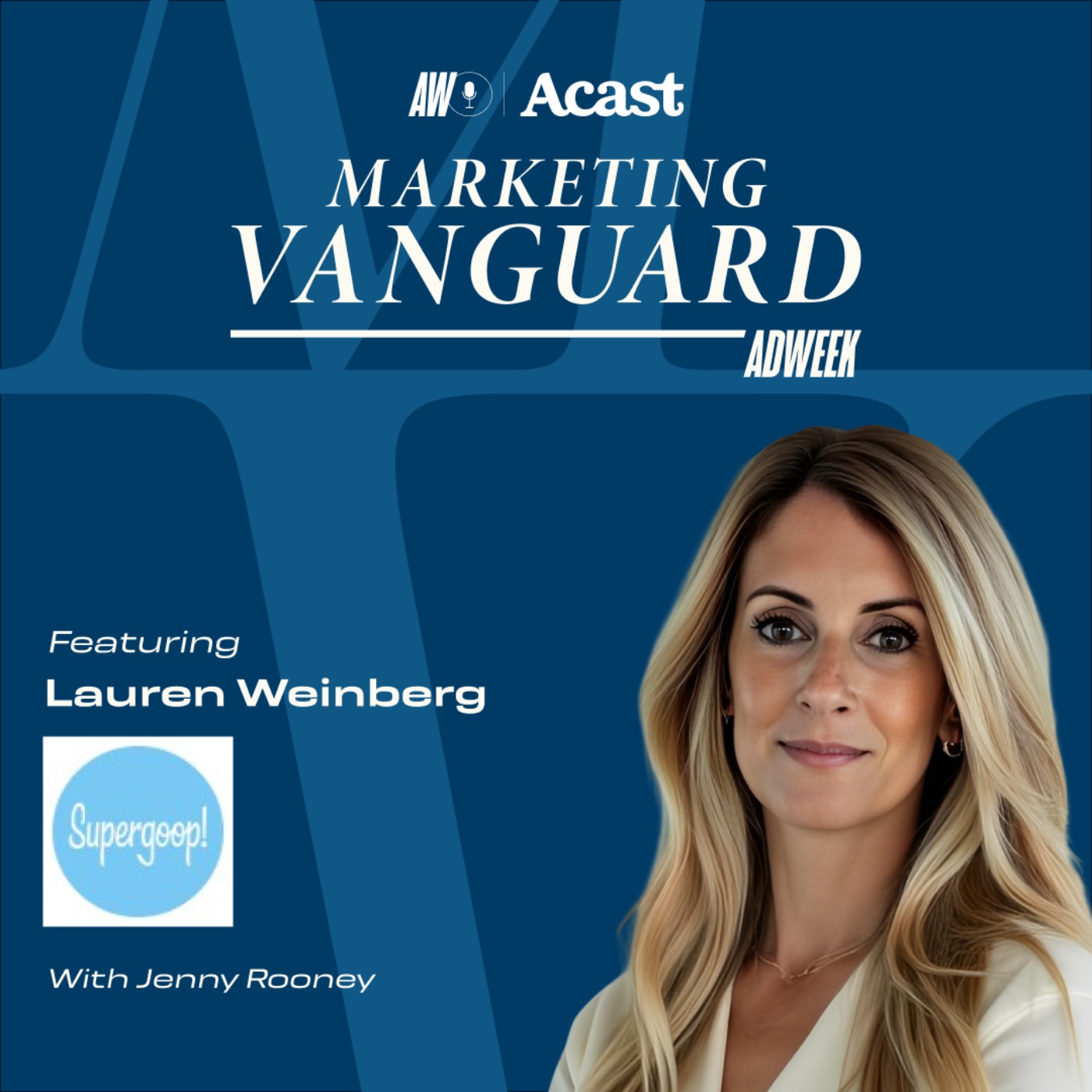Mastering Human Centred-Marketing in an AI-Driven World ft. Lauren Weinberg of Supergoop! — Marketing Vanguard cover