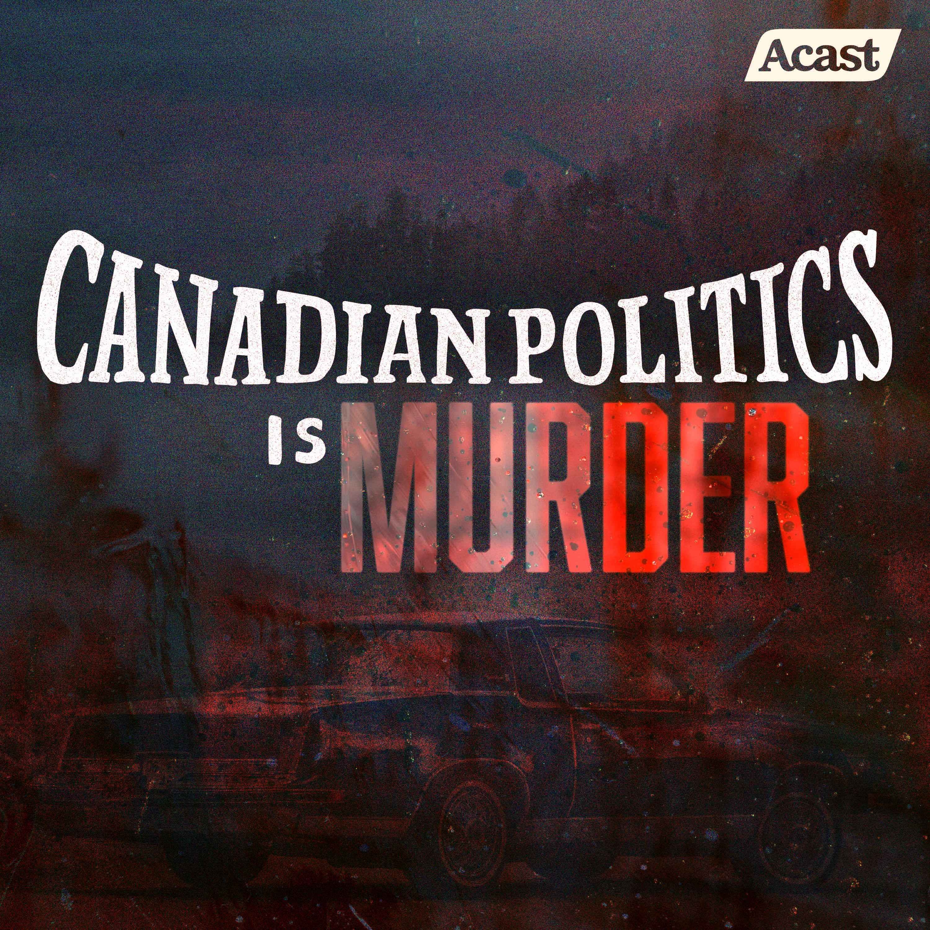 cover art for Trailer: Canadian Politics Is Murder