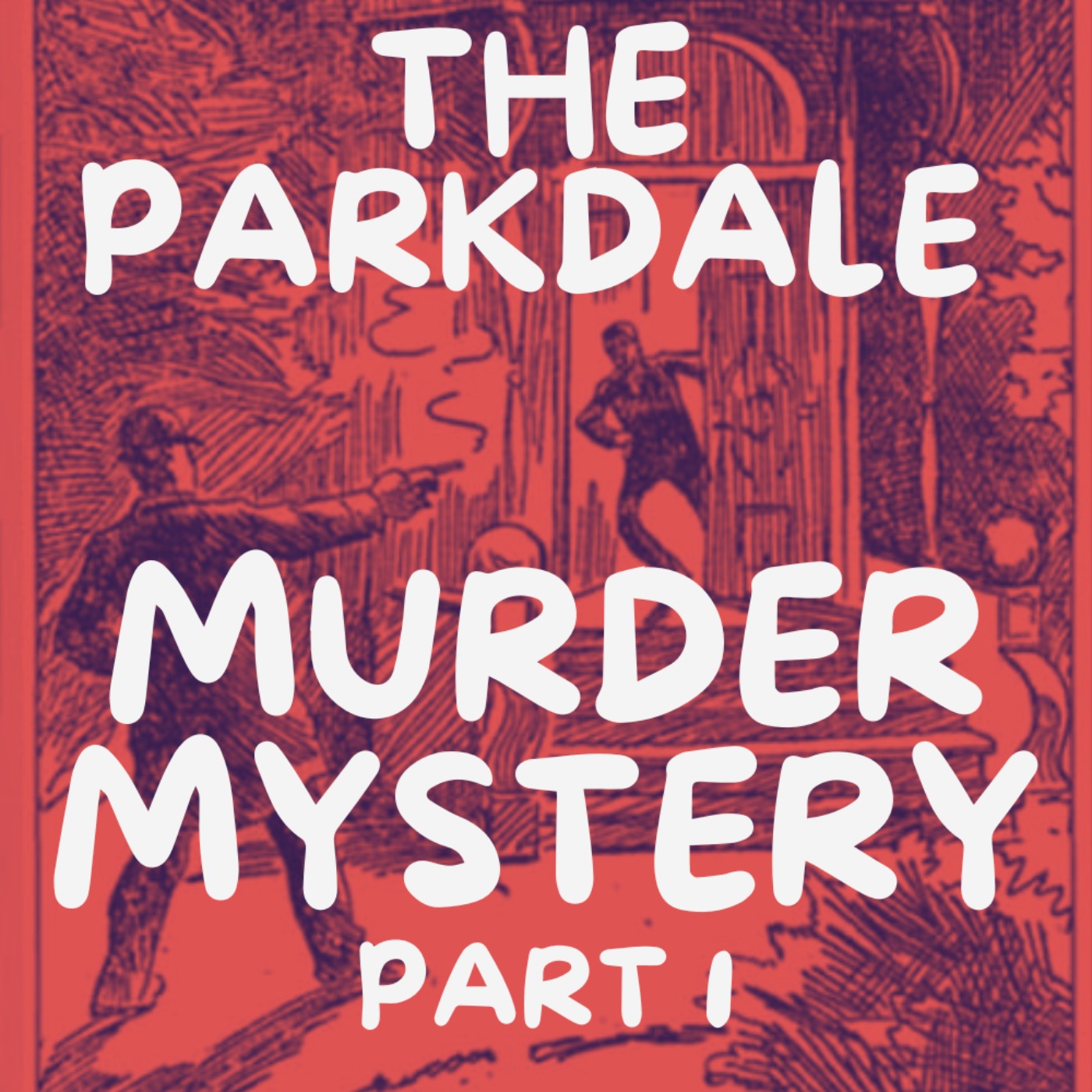  - The Parkdale Murder Mystery - Part 1
