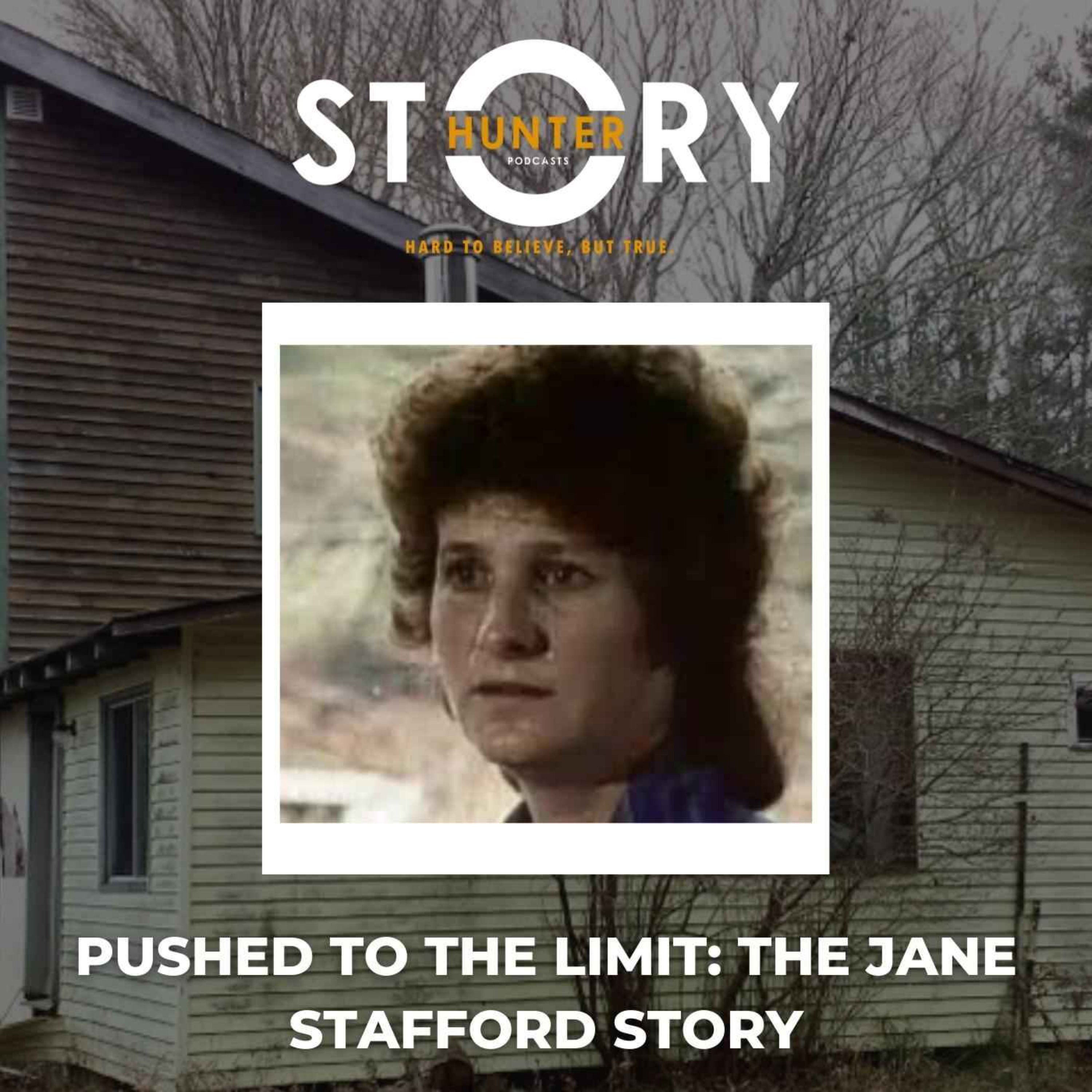 cover art for Ep. 1: Pushed To the Limit - The Jane Stafford Story